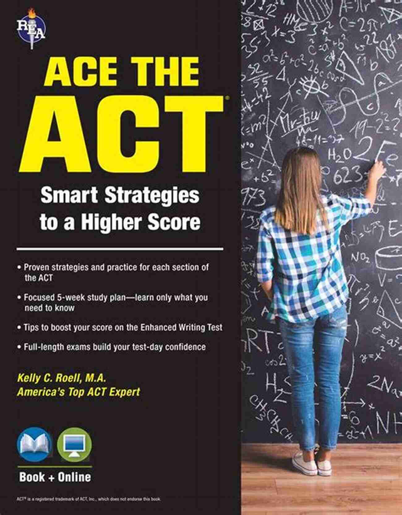 2019 ACT Prep: 10 Ways To Ace The ACT 2019 ACT Prep 10 Ways To ACE The ACT: Score Your Best With These Proven Tips And Strategies The Will Help You RAISE Your Score To The HIGHEST