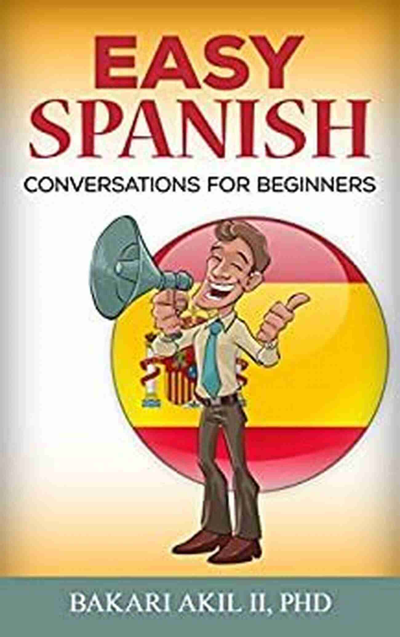 Active Listening Easy Spanish: Conversations For Beginners (Increase Your Fluency) Improve Your Speaking