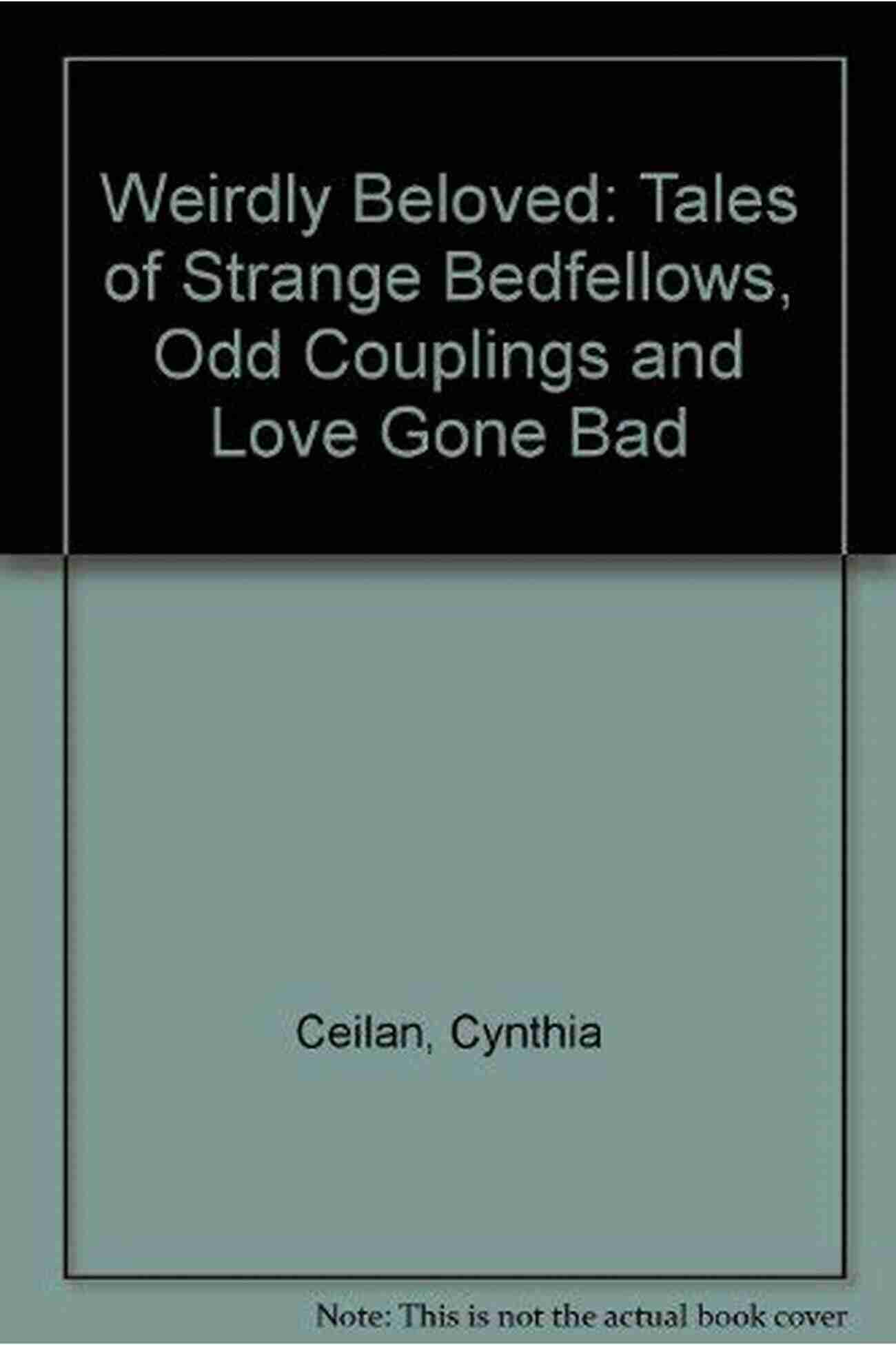 Alex And Max, Former Enemies Turned Passionate Lovers. Tales Of Strange Bedfellows Odd Couplings And Love Gone Bad. Weirdly Beloved: Tales Of Strange Bedfellows Odd Couplings And Love Gone Bad