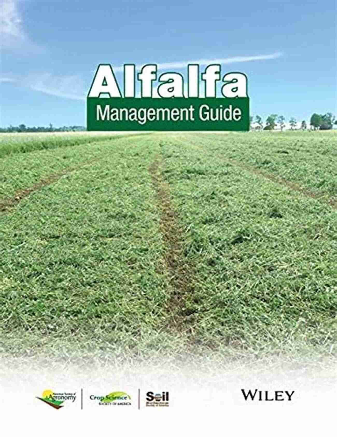 Alfalfa Field Alfalfa Management Guide (ASA CSSA And SSSA Books)