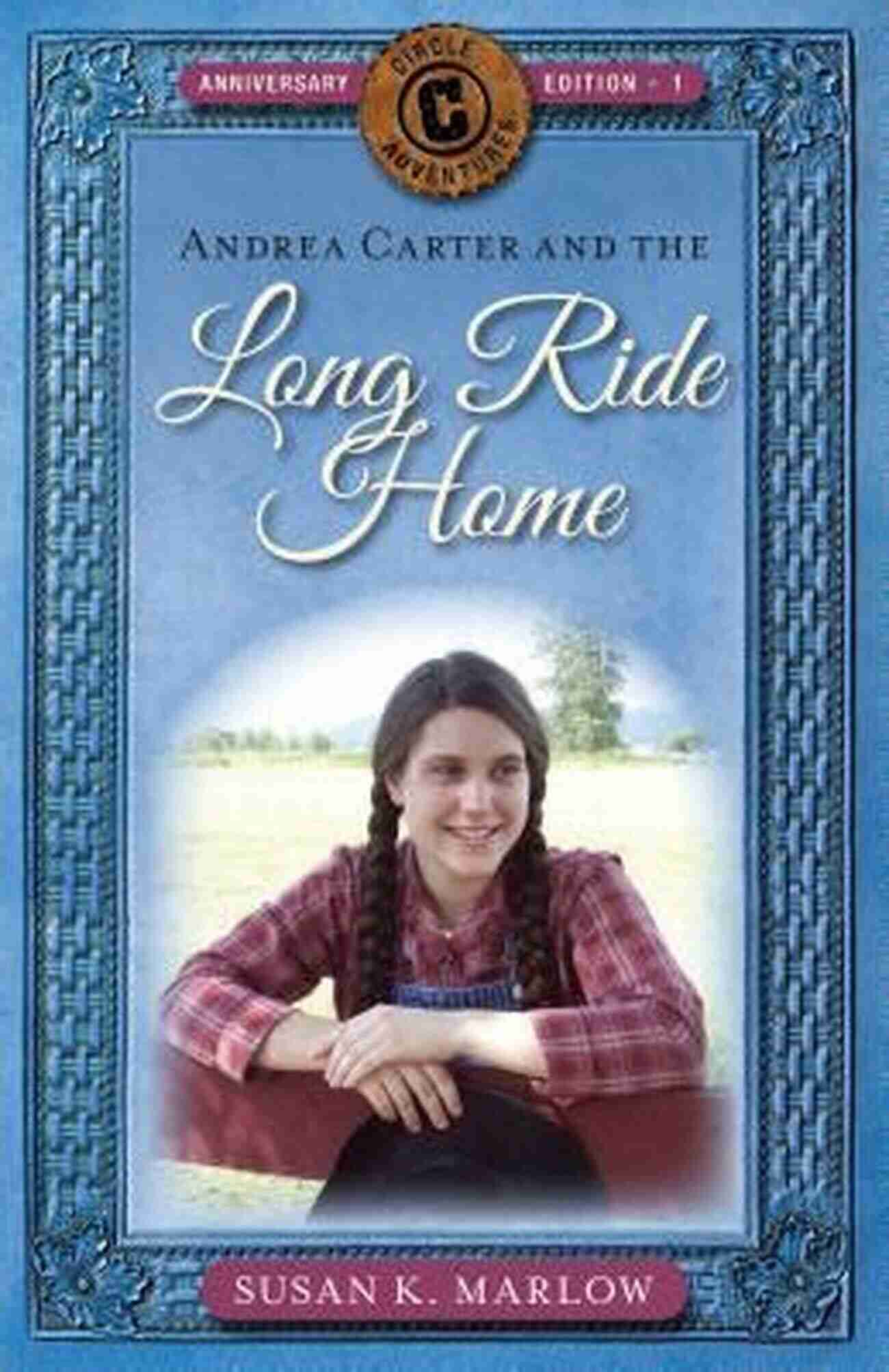 Andrea Carter And The Long Ride Home Andrea Carter And The Long Ride Home (Circle C Adventures 1)