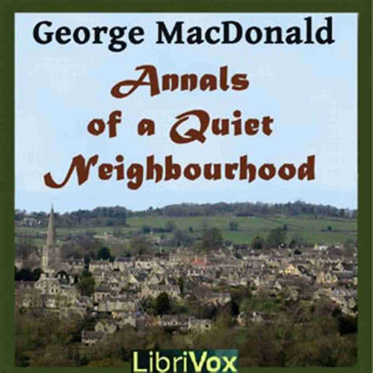 Annals Of Quiet Neighbourhood Annals Of A Quiet Neighbourhood