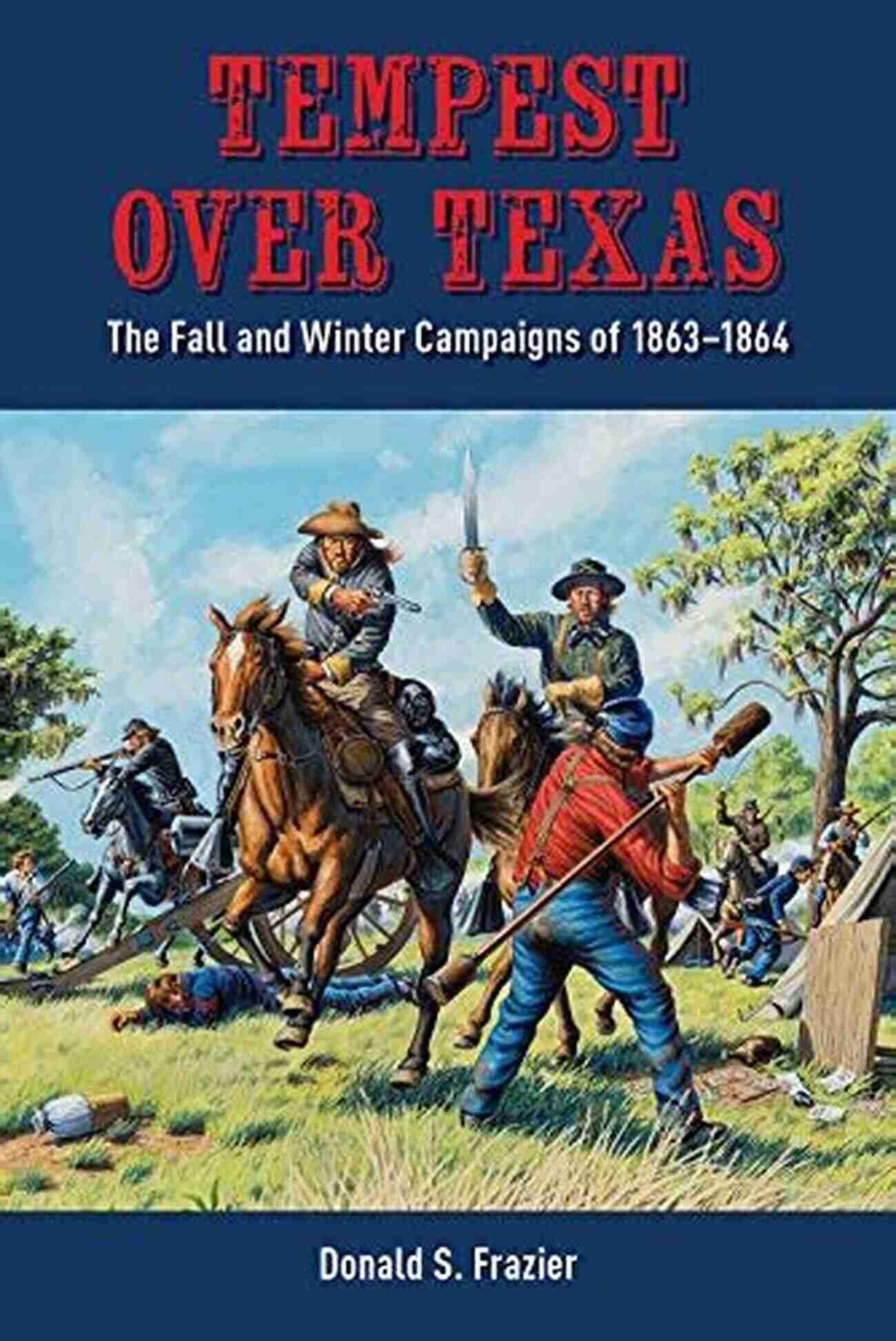 Battle Of Chickamauga Tempest Over Texas: The Fall And Winter Campaigns Of 1863 1864