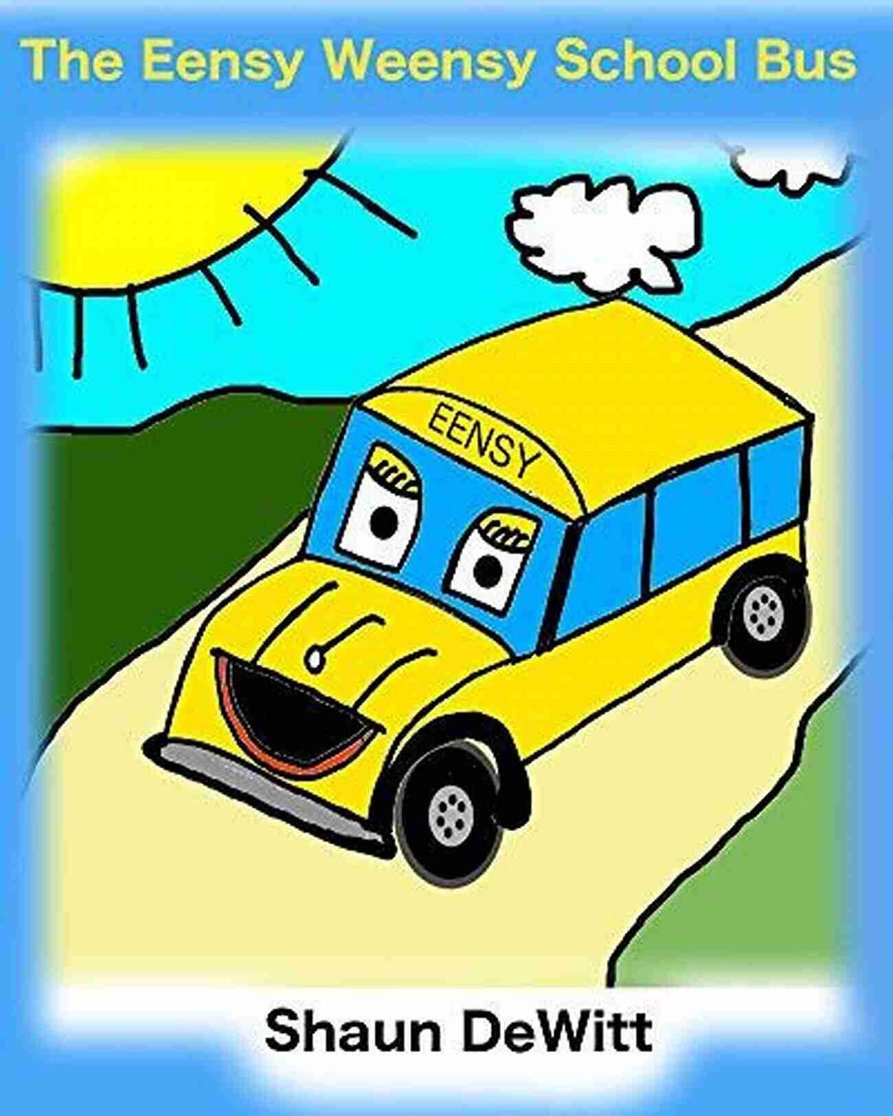 Children Laughing And Waving On The Eensy Weensy School Bus The Eensy Weensy School Bus: School Day