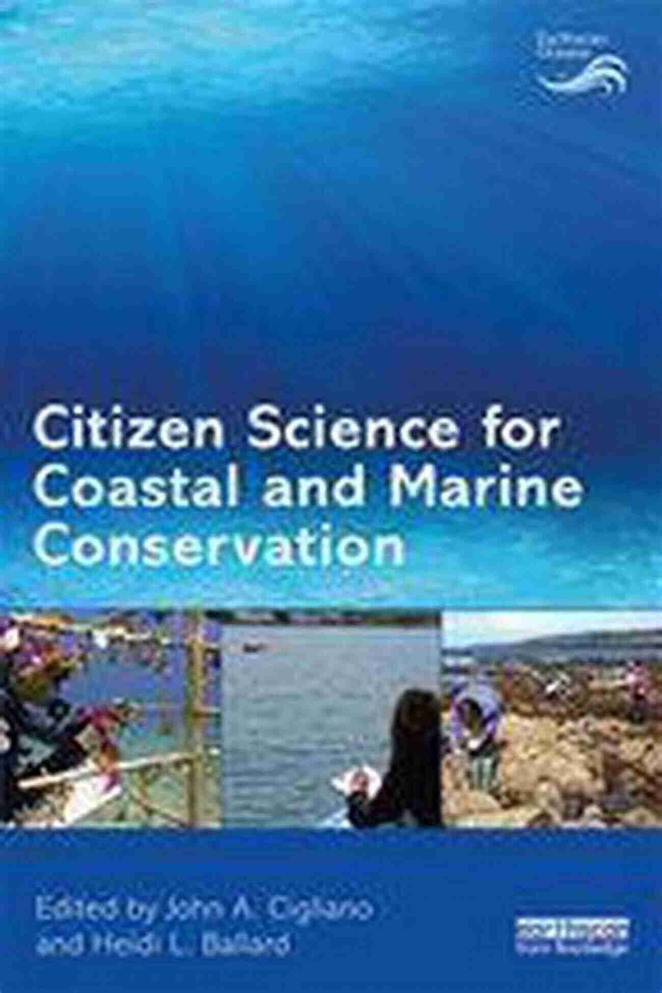 Citizen Science Coastal And Marine Conservation Earthscan Oceans Citizen Science For Coastal And Marine Conservation (Earthscan Oceans)