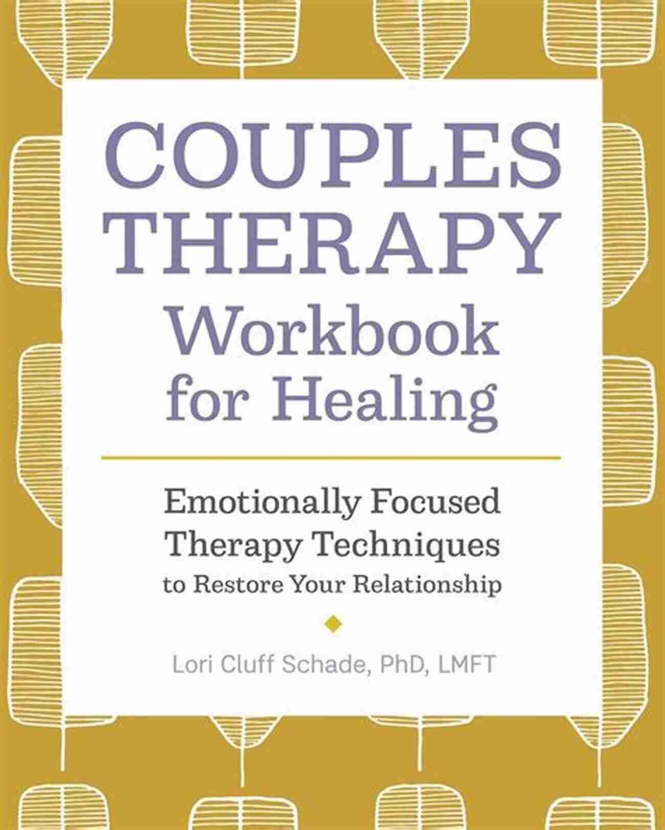 Couples Therapy Workbook For Healing Couples Therapy Workbook For Healing: Emotionally Focused Therapy Techniques To Restore Your Relationship