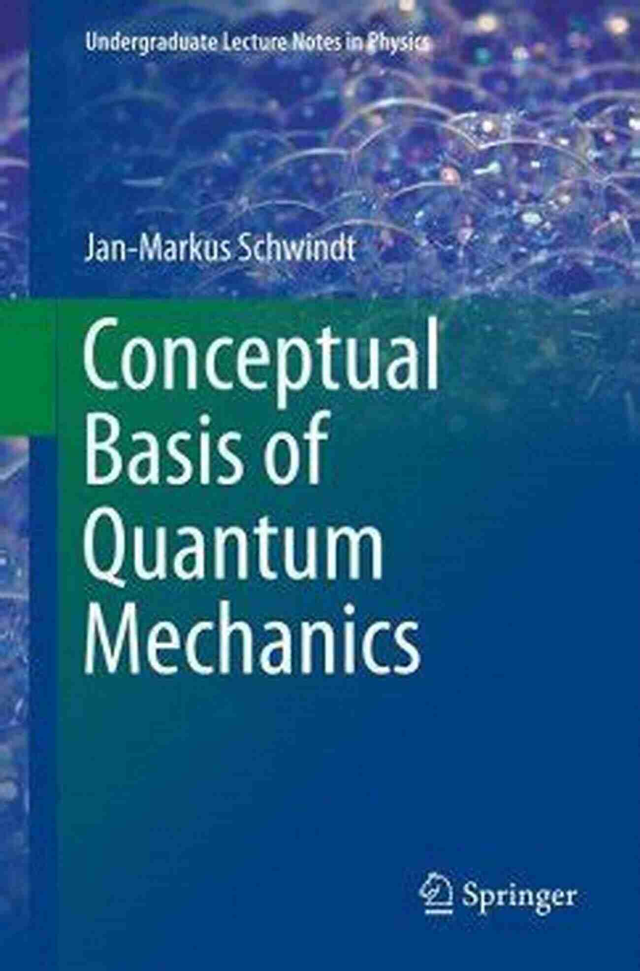 Cover Image: Conceptual Basis Of Quantum Mechanics Conceptual Basis Of Quantum Mechanics (Undergraduate Lecture Notes In Physics)