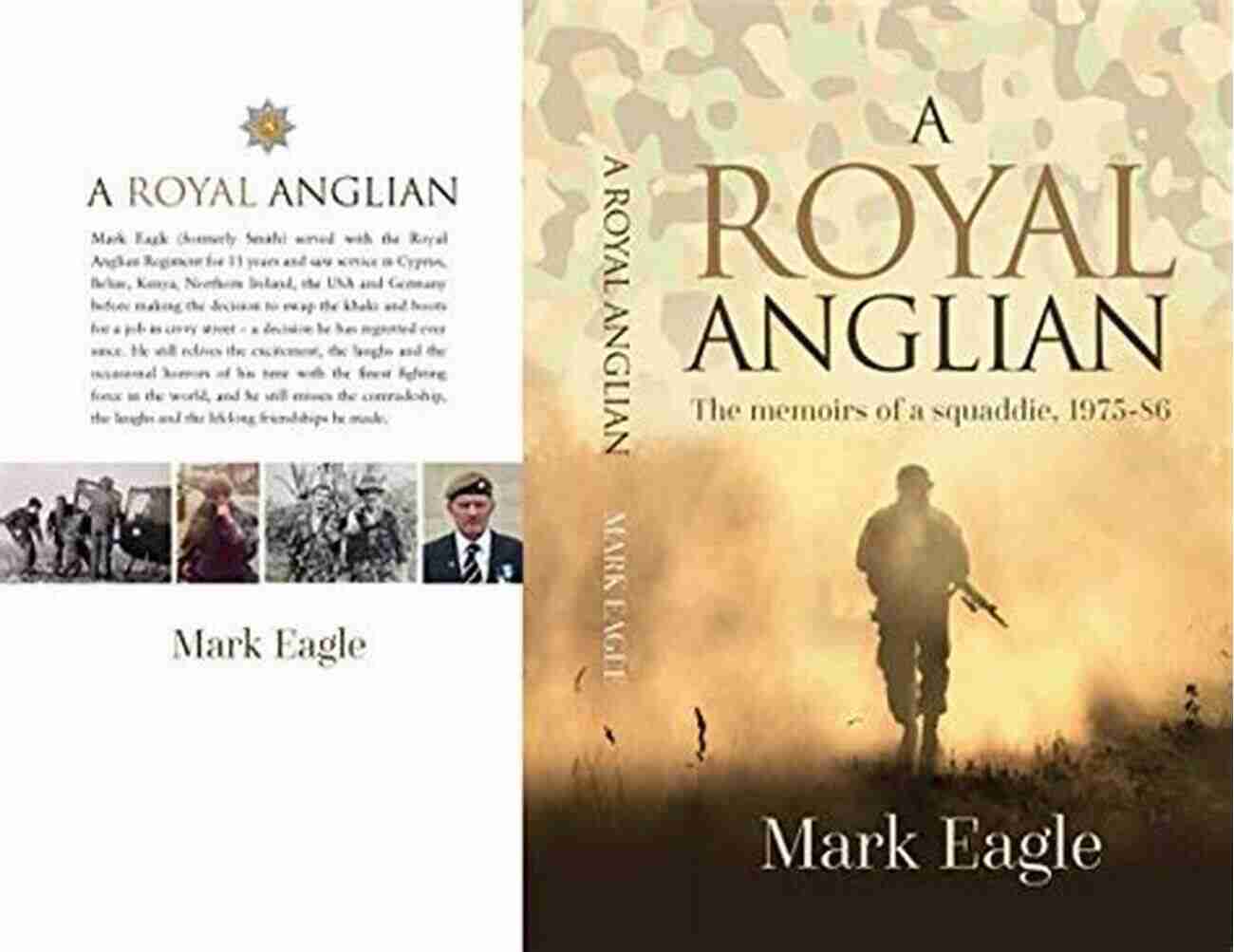 Cover Of Royal Anglian Memoirs Of Squaddie 1975 86 A ROYAL ANGLIAN: MEMOIRS OF A SQUADDIE 1975 86