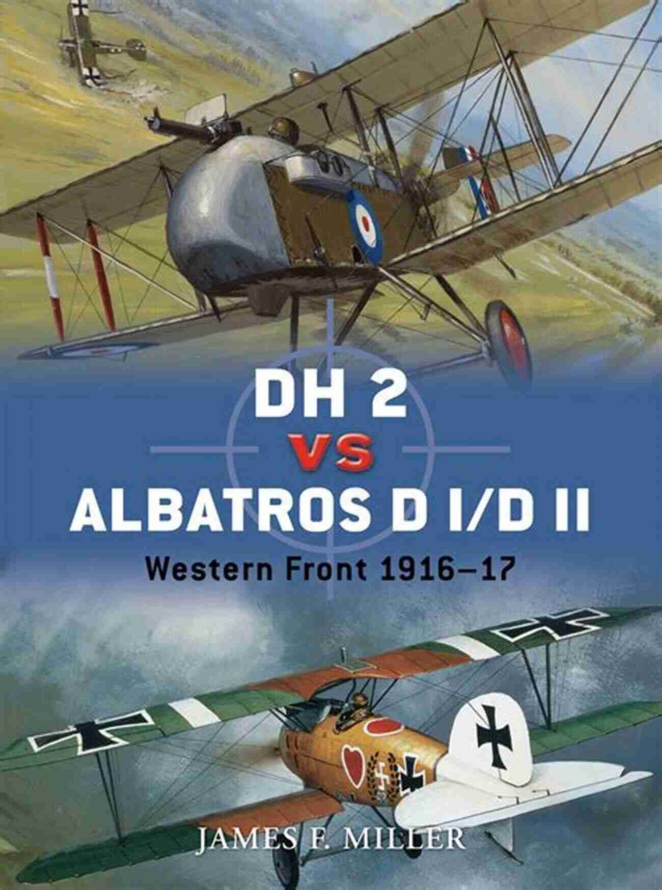 DH Mosquito Vs Albatros Id II In A Mid Air Battle DH 2 Vs Albatros D I/D II: Western Front 1916 (Duel 42)