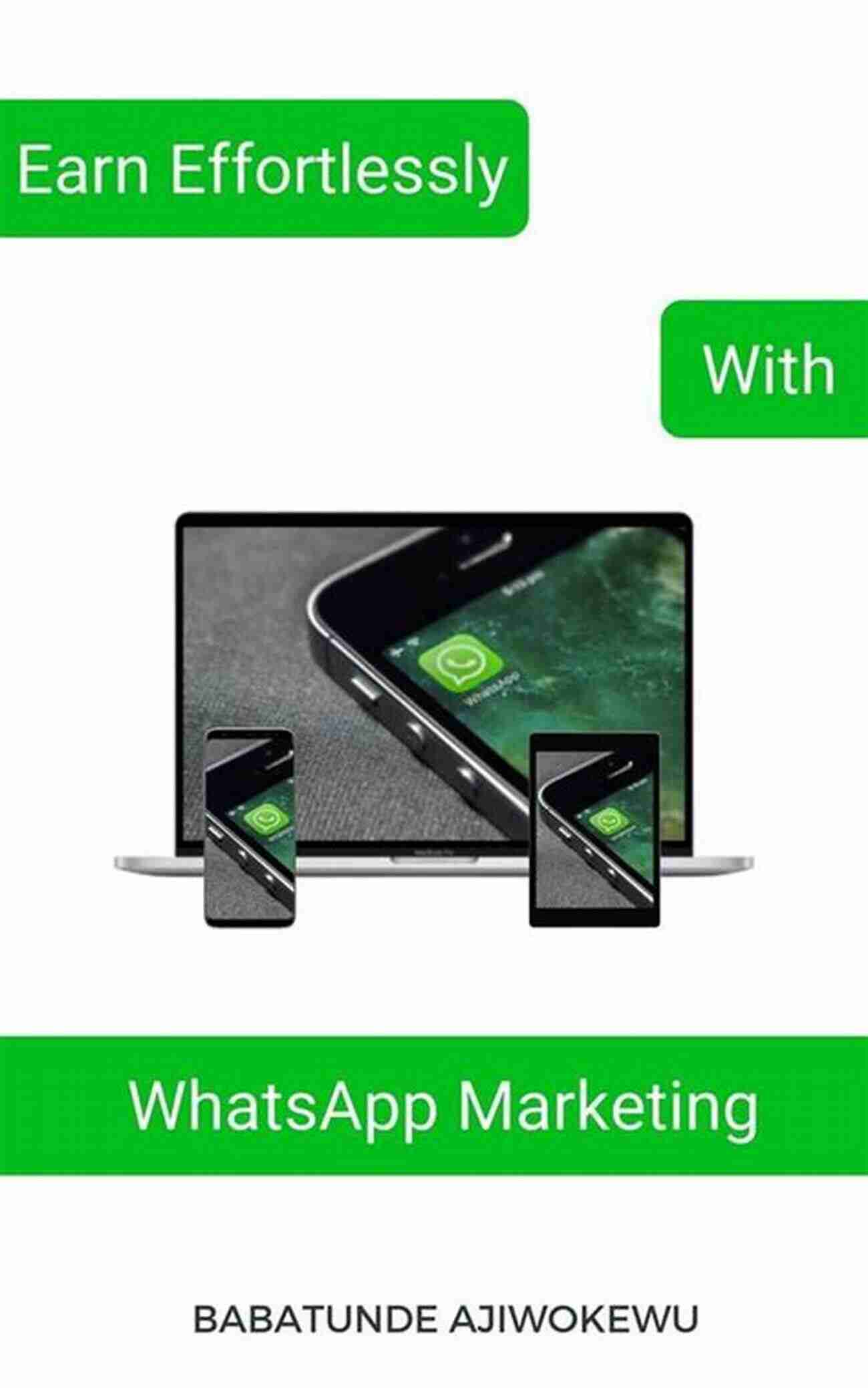 Earn Effortlessly With Whatsapp Marketing Affiliate Marketing Earn Effortlessly With WhatsApp Marketing