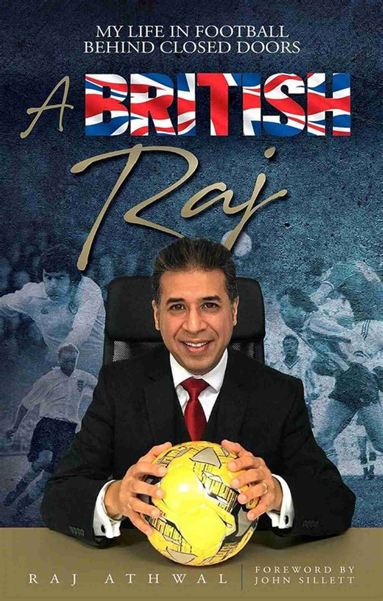 Enigma Of Football A British Raj: My Life In Football Behind Closed Doors