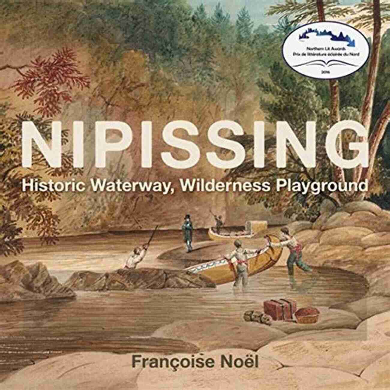 Explore The Unspoiled Beauty Of Nipissing Historic Waterway Wilderness Playground An Adventurer's Paradise Nipissing: Historic Waterway Wilderness Playground