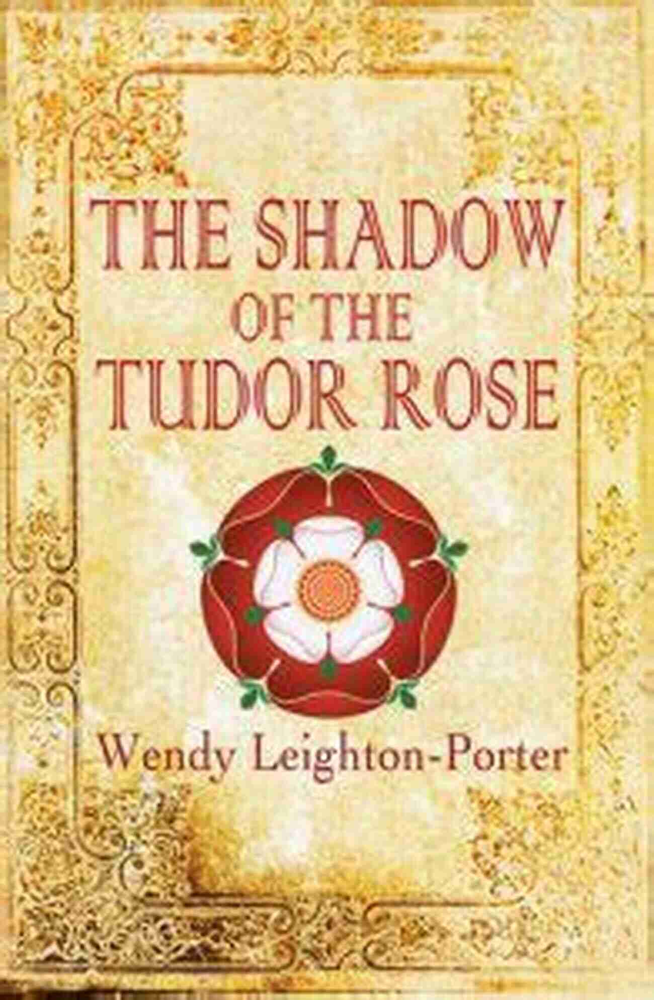 Exploring Hidden Chambers The Shadow Of The Tudor Rose Shadows From The Past Series The Shadow Of The Tudor Rose (Shadows From The Past 13)