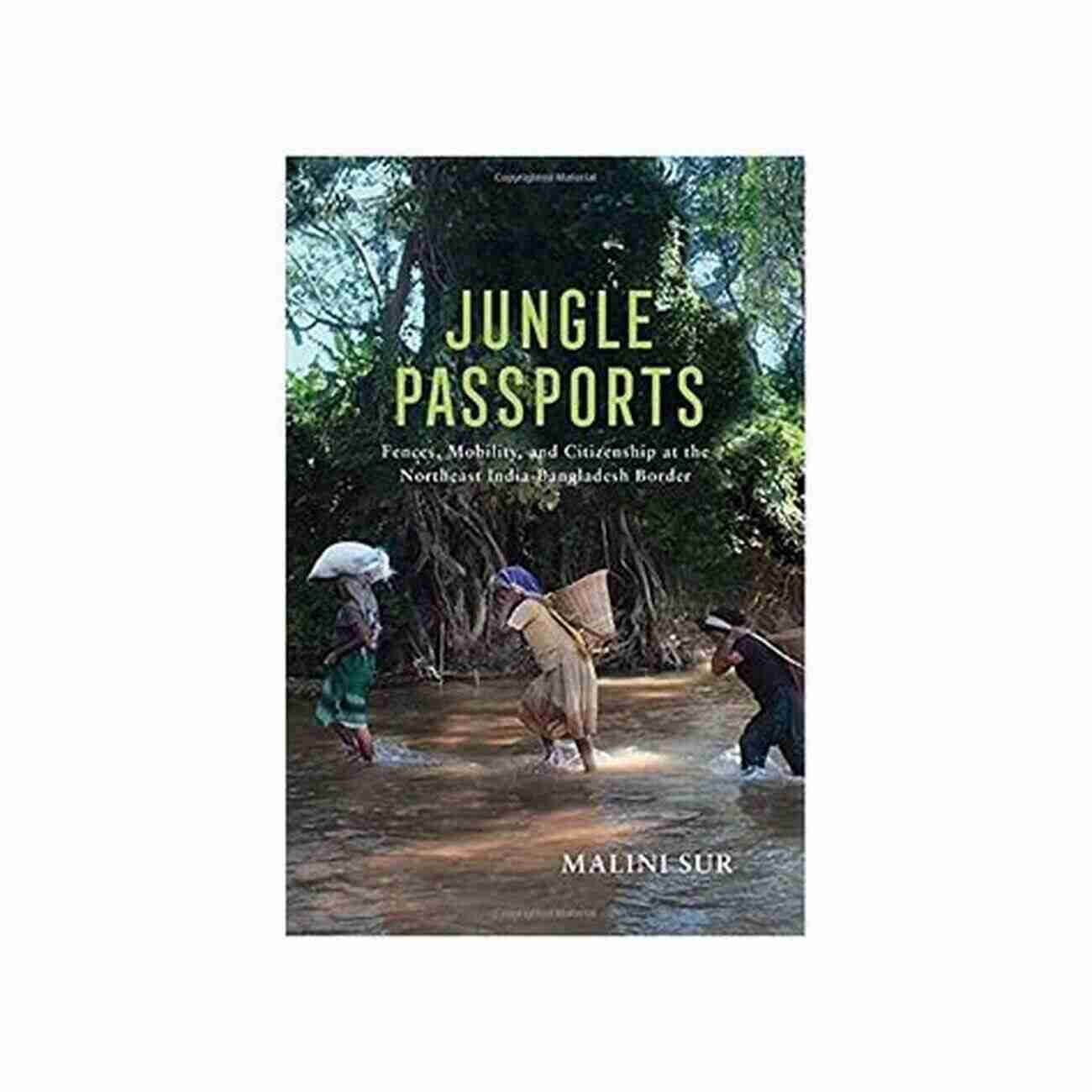 Fences, Mobility, And Citizenship At The Northeast India Bangladesh Border Critical Disaster Studies: Fences Mobility And Citizenship At The Northeast India Bangladesh Border (Critical Studies In Risk And Disaster)