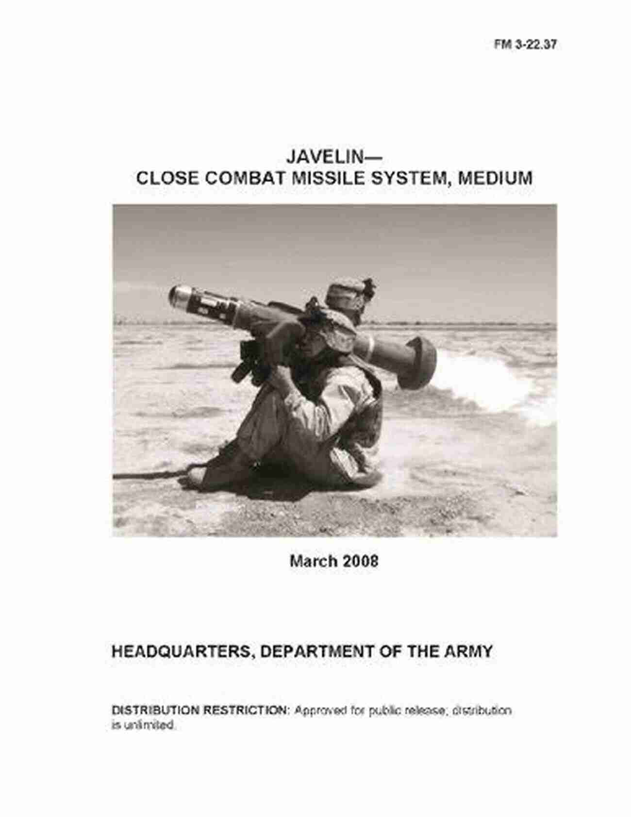 Field Manual FM 22 37 Javelin Close Combat Missile System Field Manual FM 3 22 37 Javelin Close Combat Missile System Medium March 2008