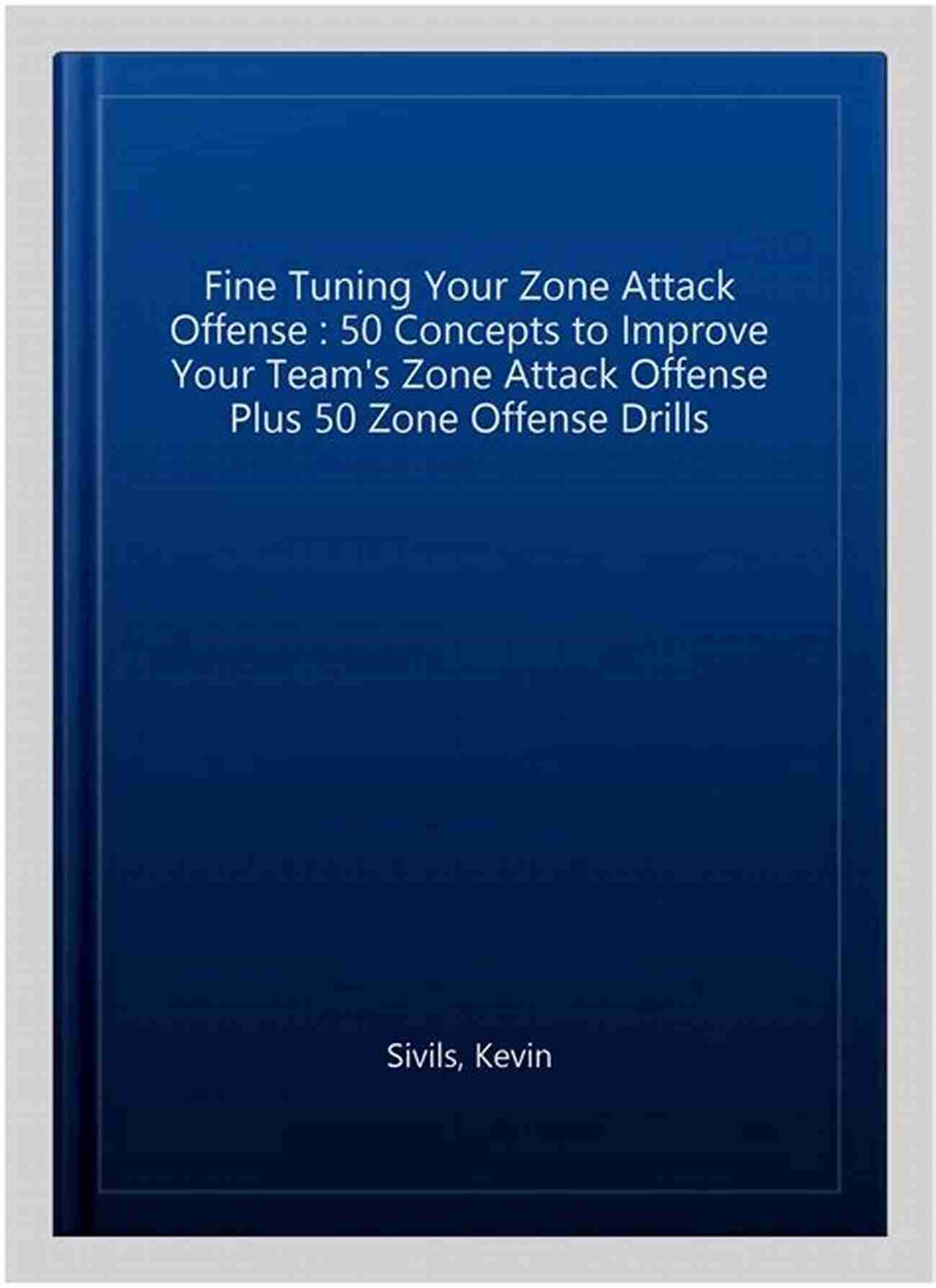 Fine Tuning Your Team Offense Coaching Basketball S Offensive Special Situations: Fine Tuning Your Team S Offense To Win (Fine Tuning 6)