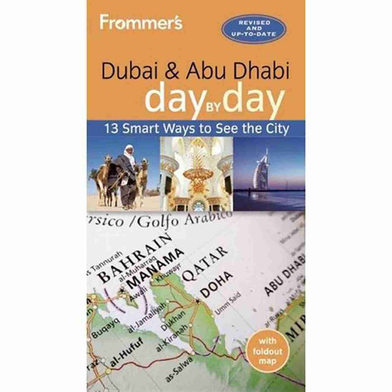 Frommer Dubai And Abu Dhabi Day By Day: A Journey Through Extravagance And Tradition Frommer S Dubai And Abu Dhabi Day By Day