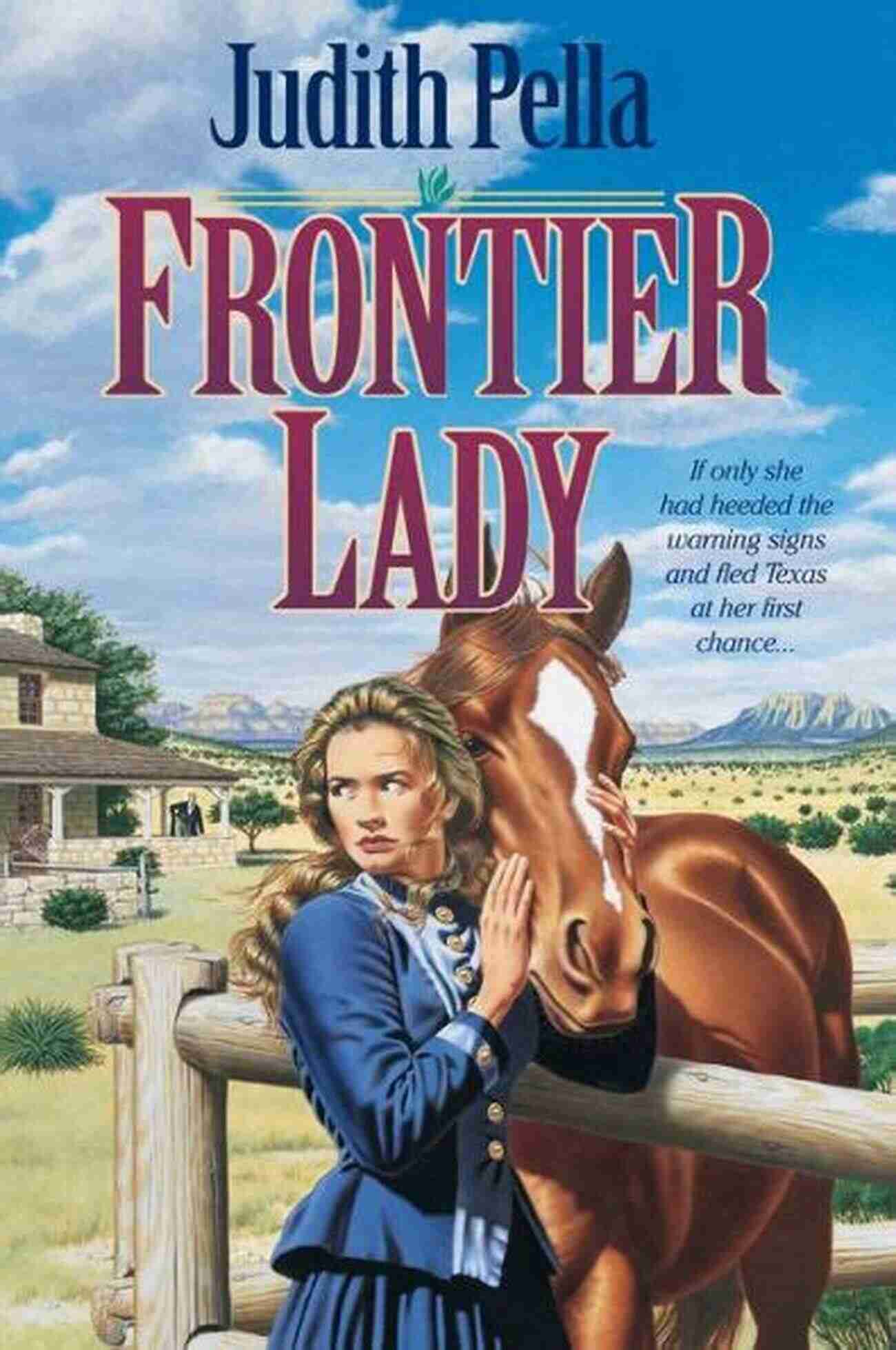 Frontier Lady Lone Star Legacy A Historical Illustration Of A Strong Willed Woman Drenched In The Essence Of The Wild West Frontier Lady (Lone Star Legacy #1)