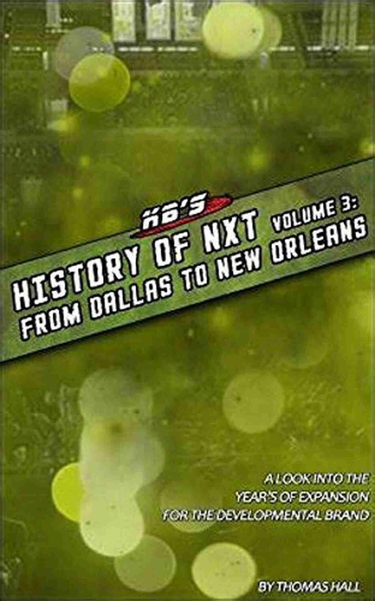 Full Sail Years Volume III: Unveiling The Secrets Of Success KB S NXT: The Full Sail Years Volume III: From Dallas To New Orleans