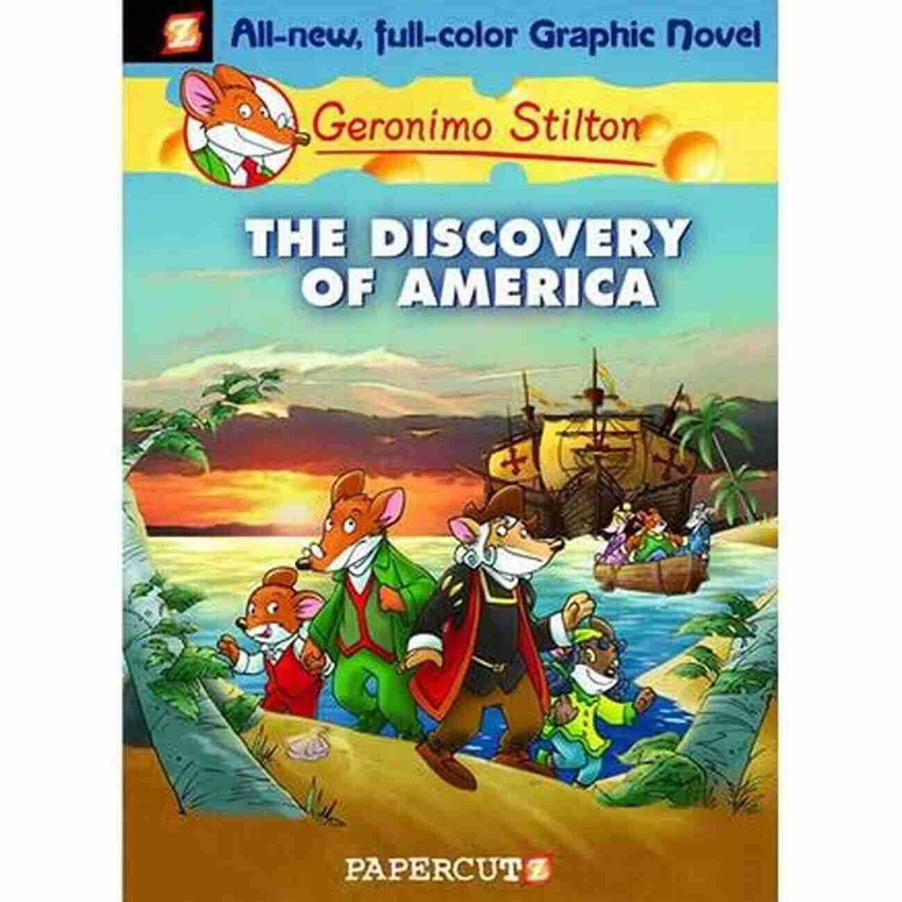 Geronimo Stilton Graphic Novels The Discovery Of America Geronimo Stilton Graphic Novels #1: The Discovery Of America