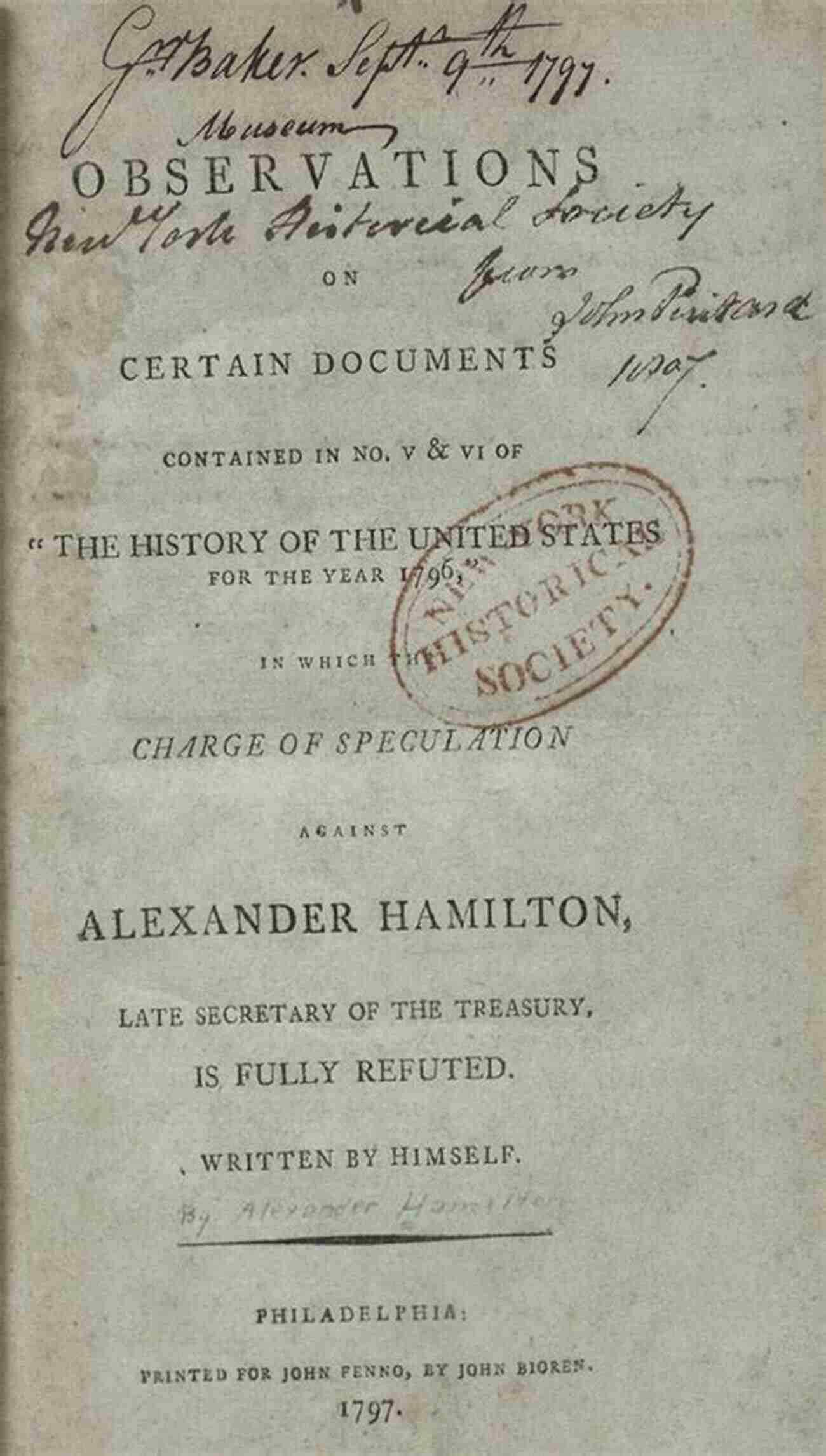 Historical Documents The Reynolds Pamphlet: Observations On Certain Documents Contained In The History Of The United States For 1796 In Which The Charge Of Speculation Against Alexander Hamilton Is Fully Refuted