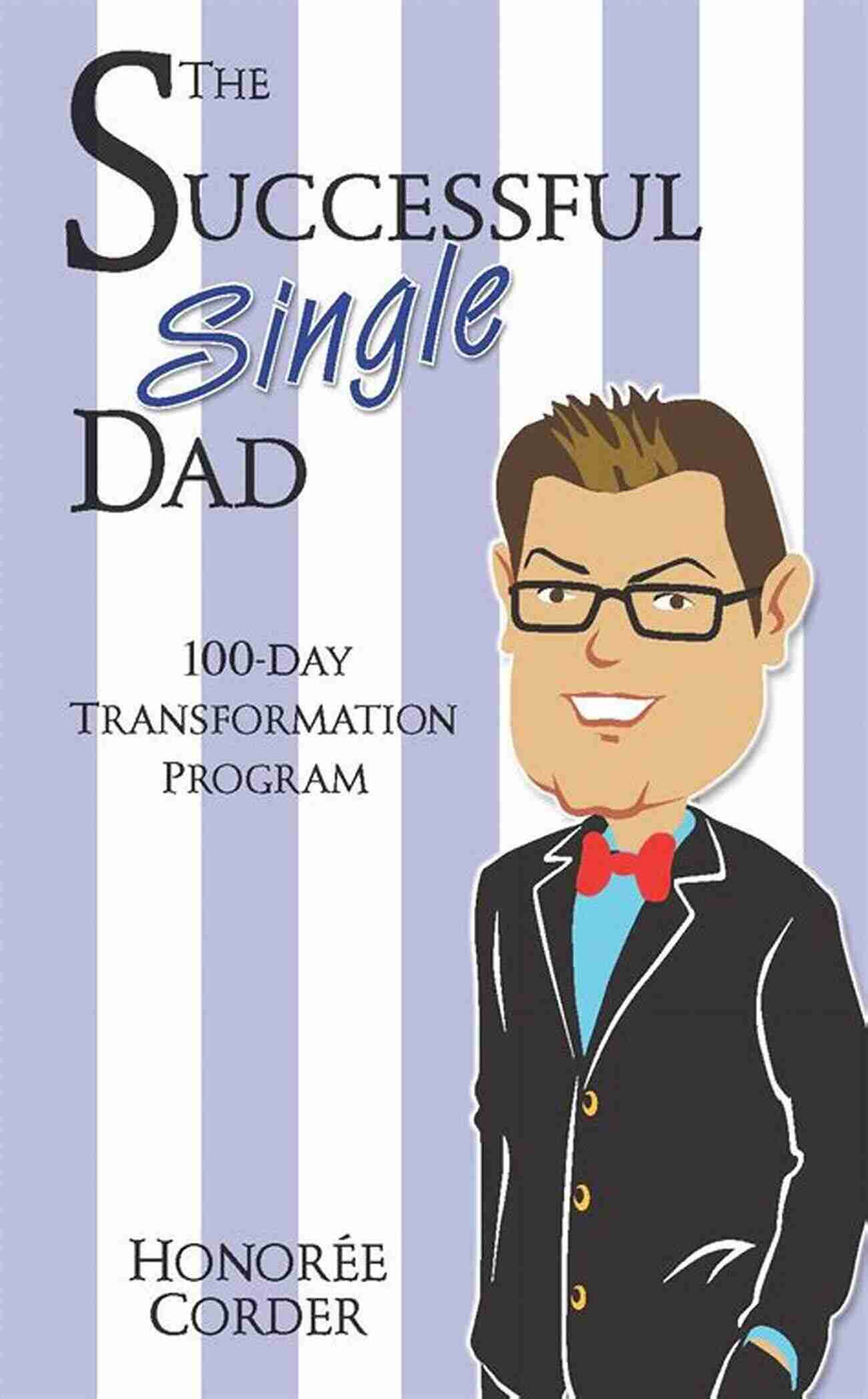 Honoree Corder: A Role Model For Successful Single Dads The Successful Single Dad Honoree Corder