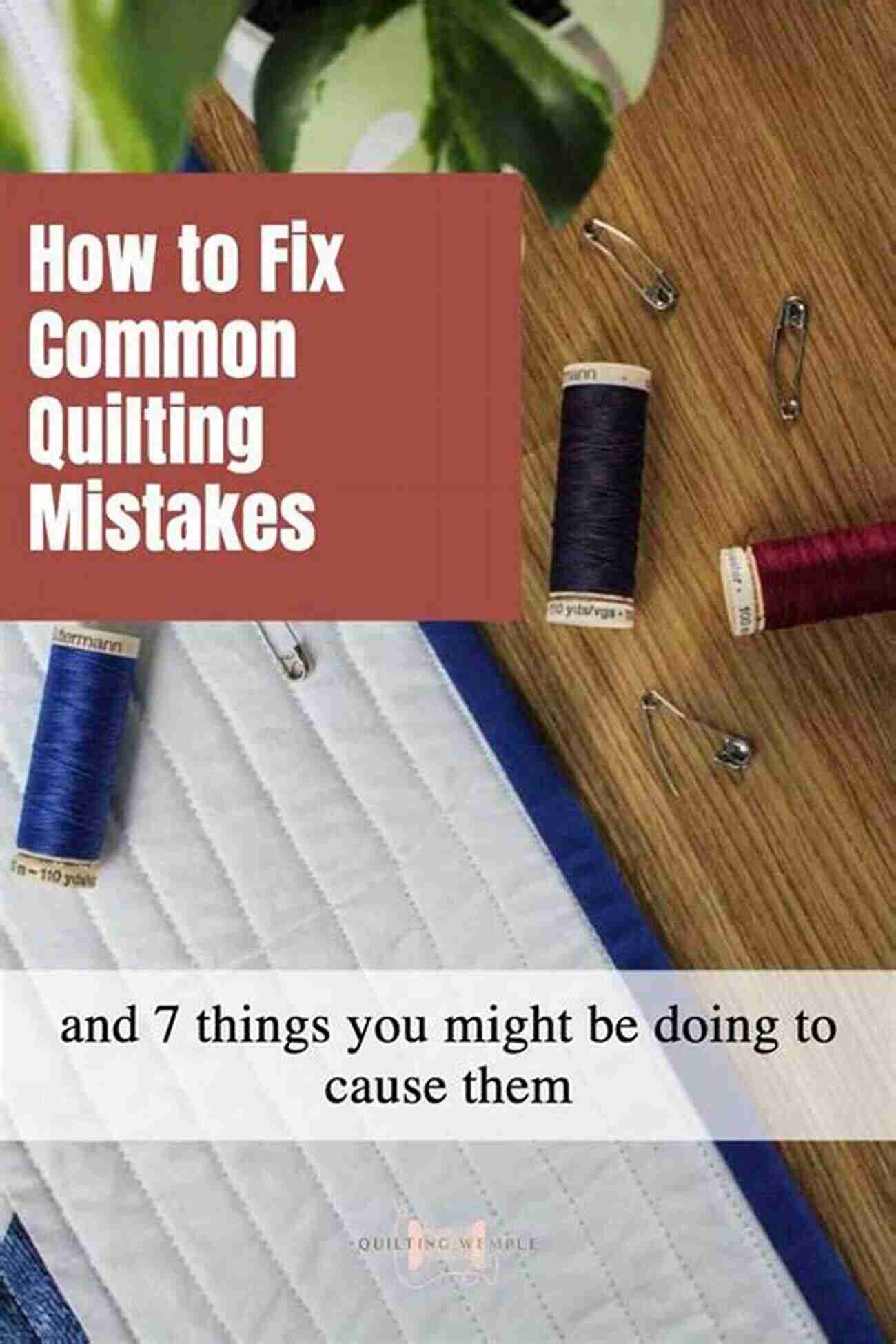 Ignoring Seam Allowances QUILTING BASICS FOR BEGINNERS: A Beginner S Guide To Quilting And Common Mistakes And How To Fix Them