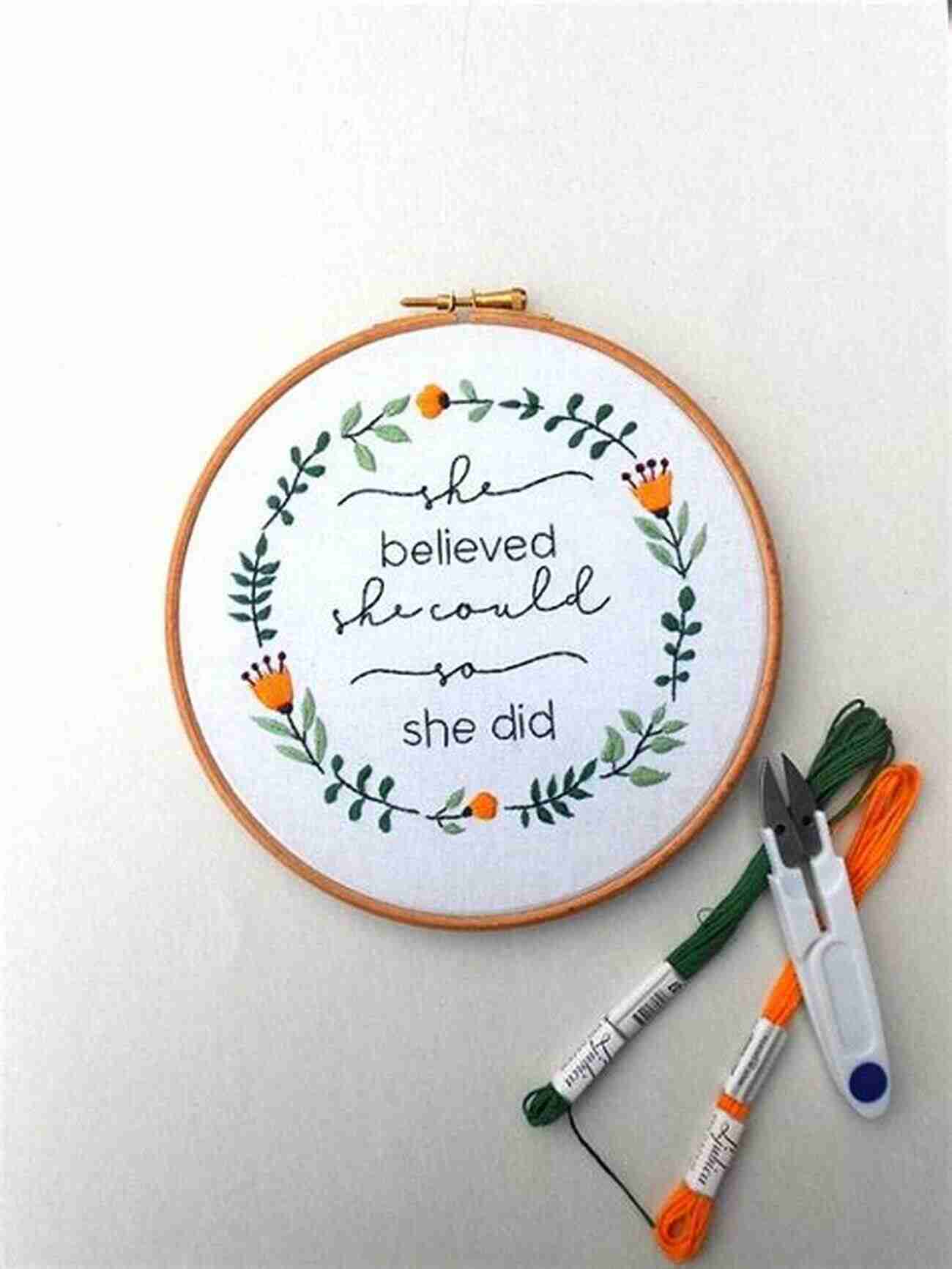 Inspirational Embroidered Quotes Stitched Gifts: 25 Sweet And Simple Embroidery Projects For Every Occasion