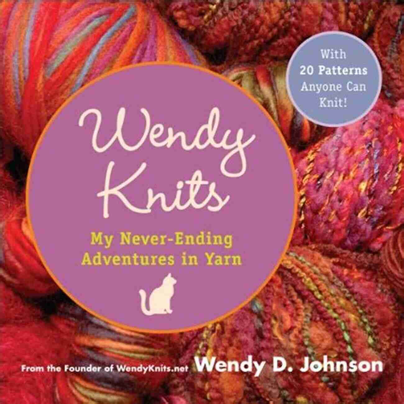 Knitting For Charity Wendy Knits: Adventures With Two Needles And An Attitude