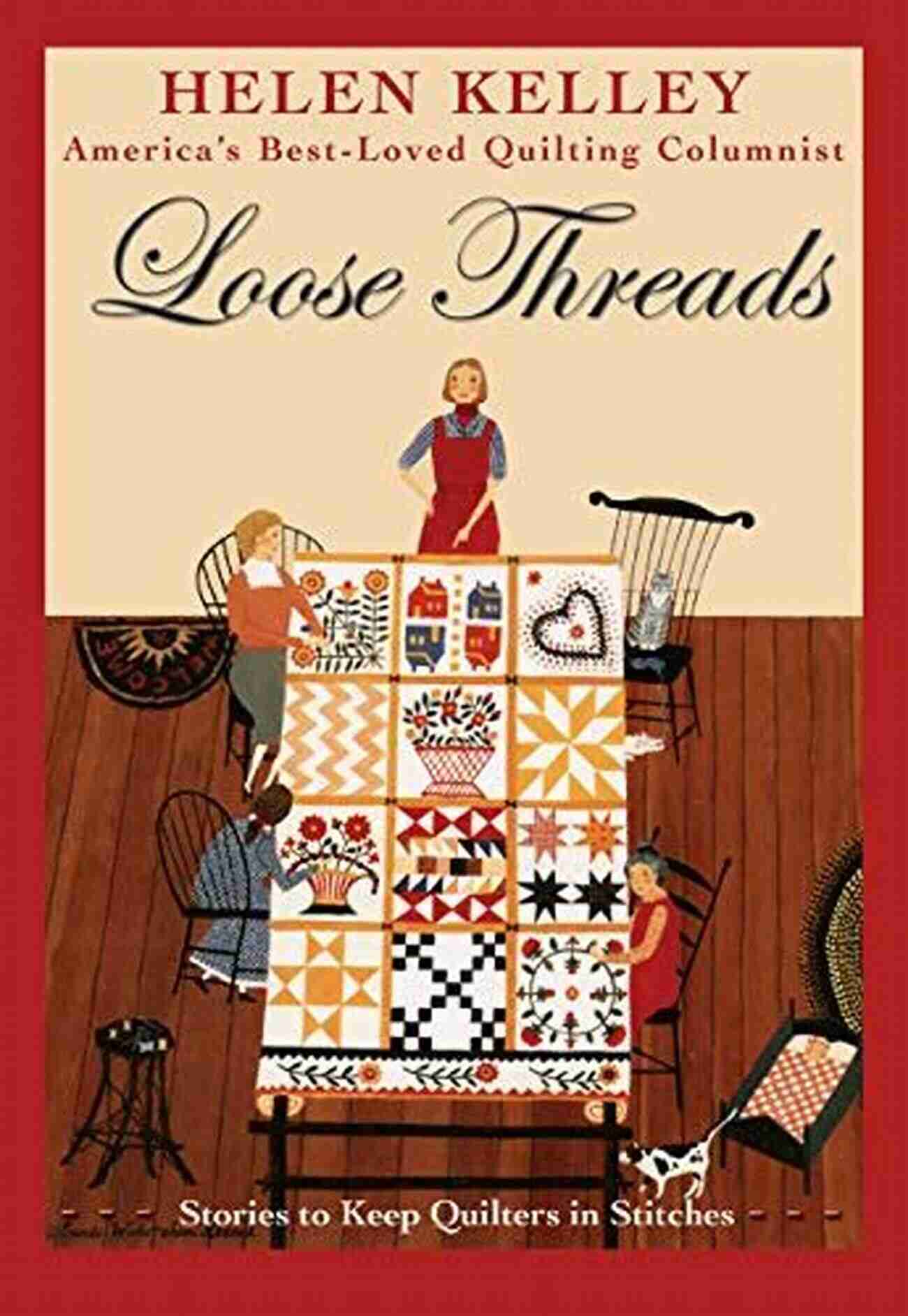 Loose Threads Stories To Keep Quilters In Stitches A Quilter's Delight Loose Threads: Stories To Keep Quilters In Stitches