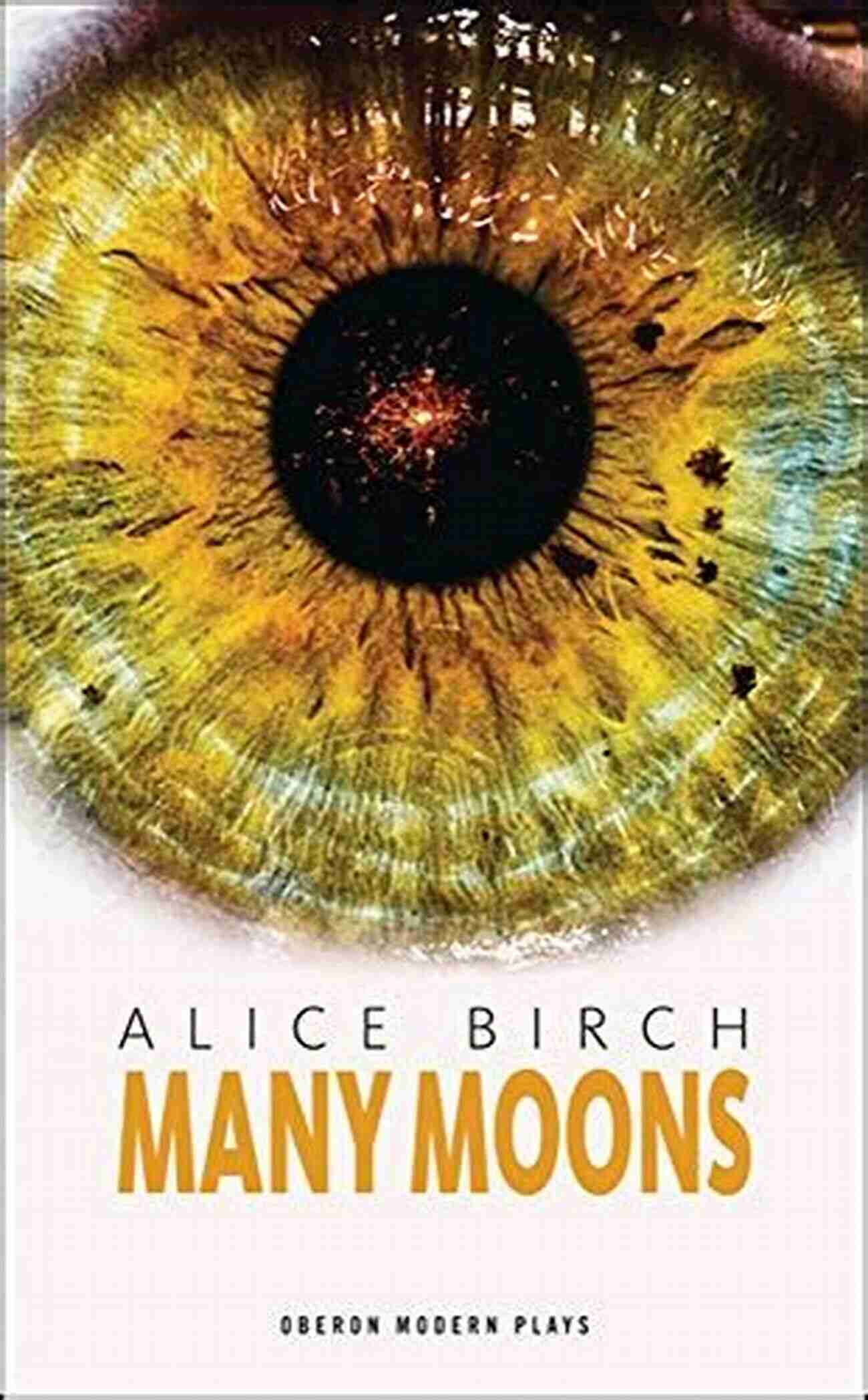 Many Moons Modern Plays Alice Birch Many Moons (Modern Plays) Alice Birch