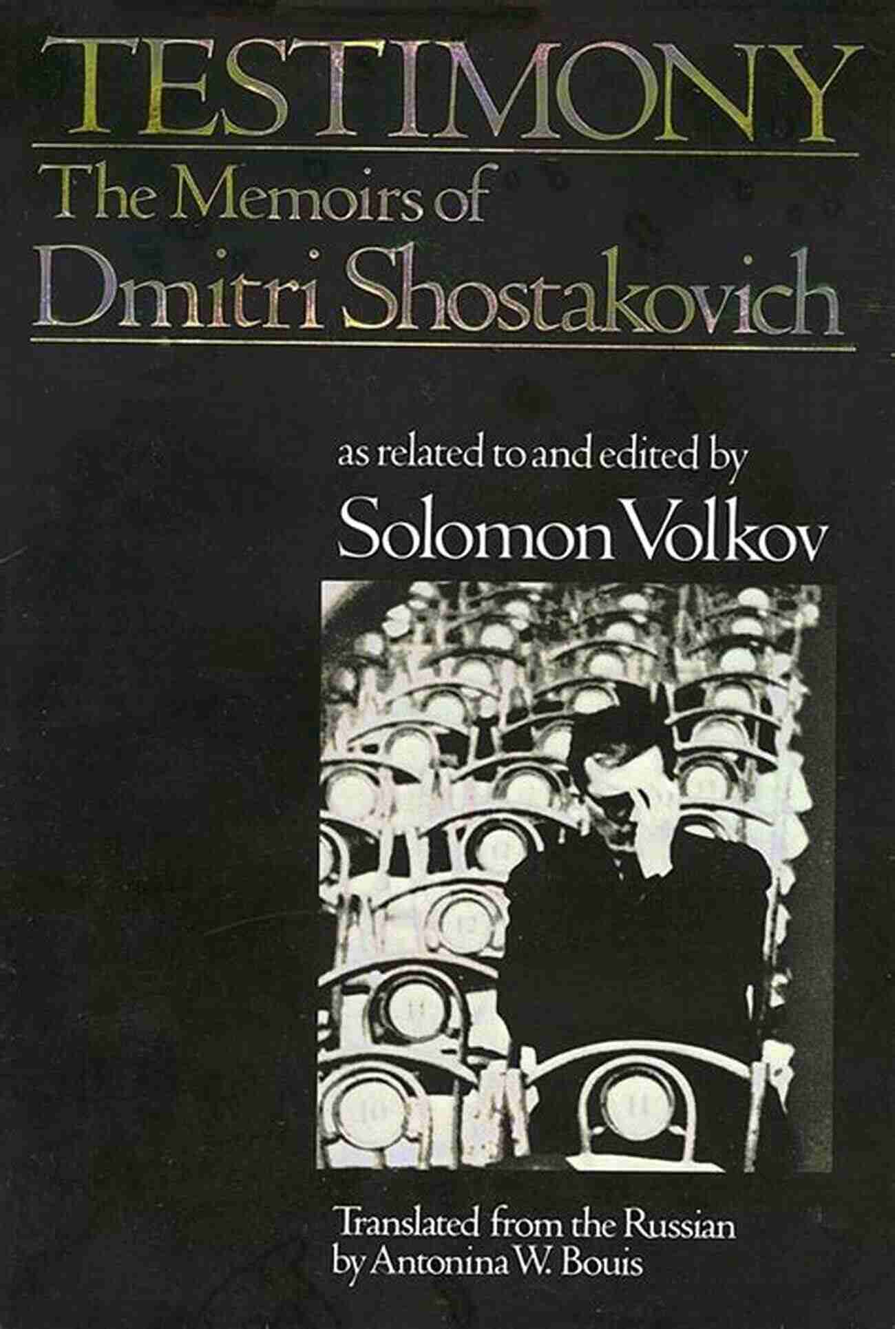 Memoirs Of Dmitri Shostakovich Testimony Testimony: The Memoirs Of Dmitri Shostakovich