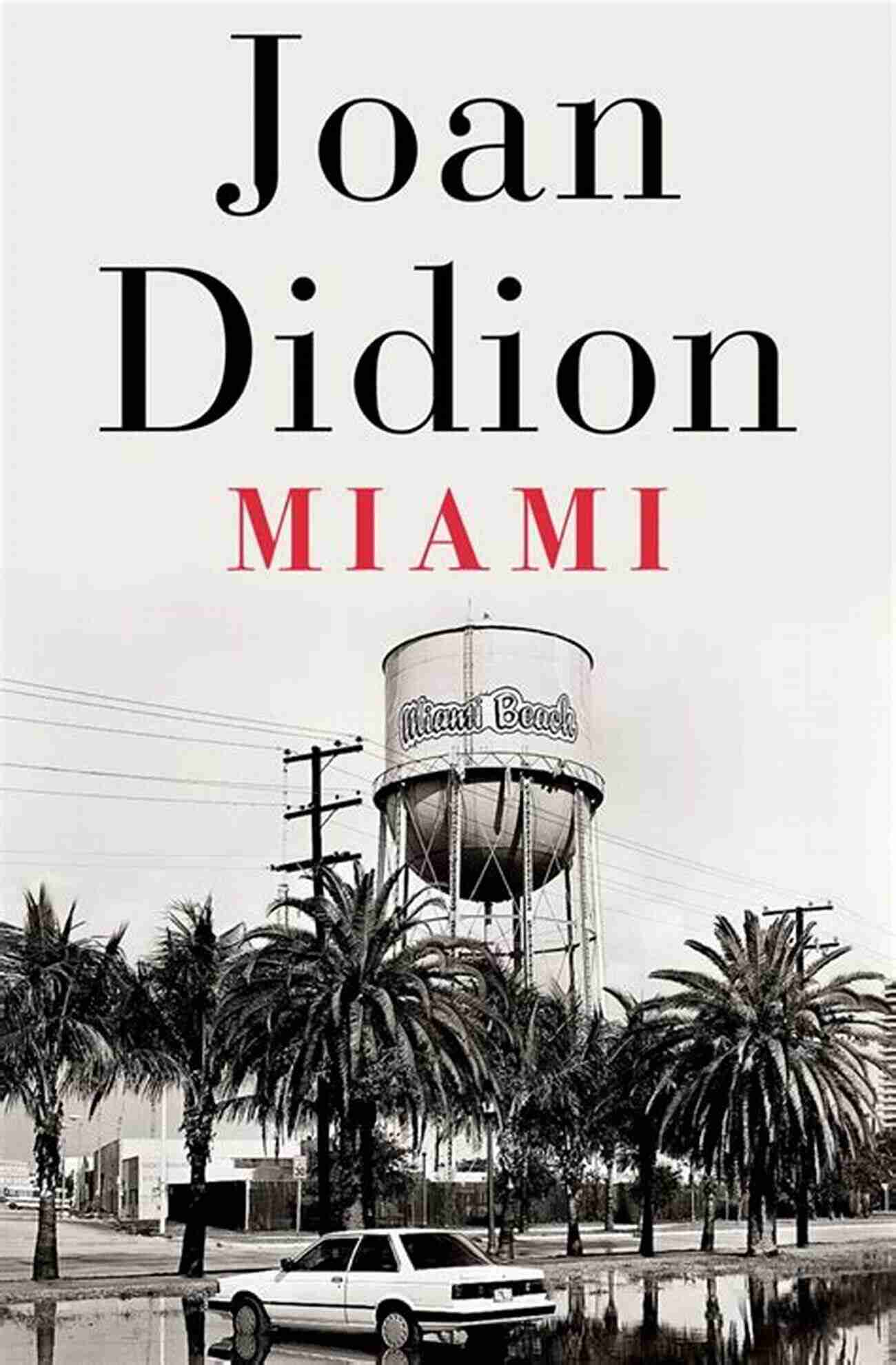 Miami Joan Didion An Iconic Encounter With The Magic City Miami Joan Didion