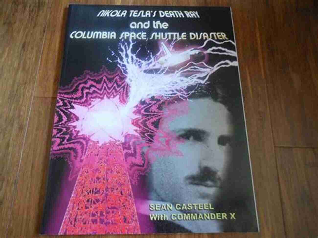 Nikola Tesla's Death Ray And The Tragic Columbia Space Shuttle Disaster Nikola Tesla S Death Ray And The Columbia Space Shuttle Disaster