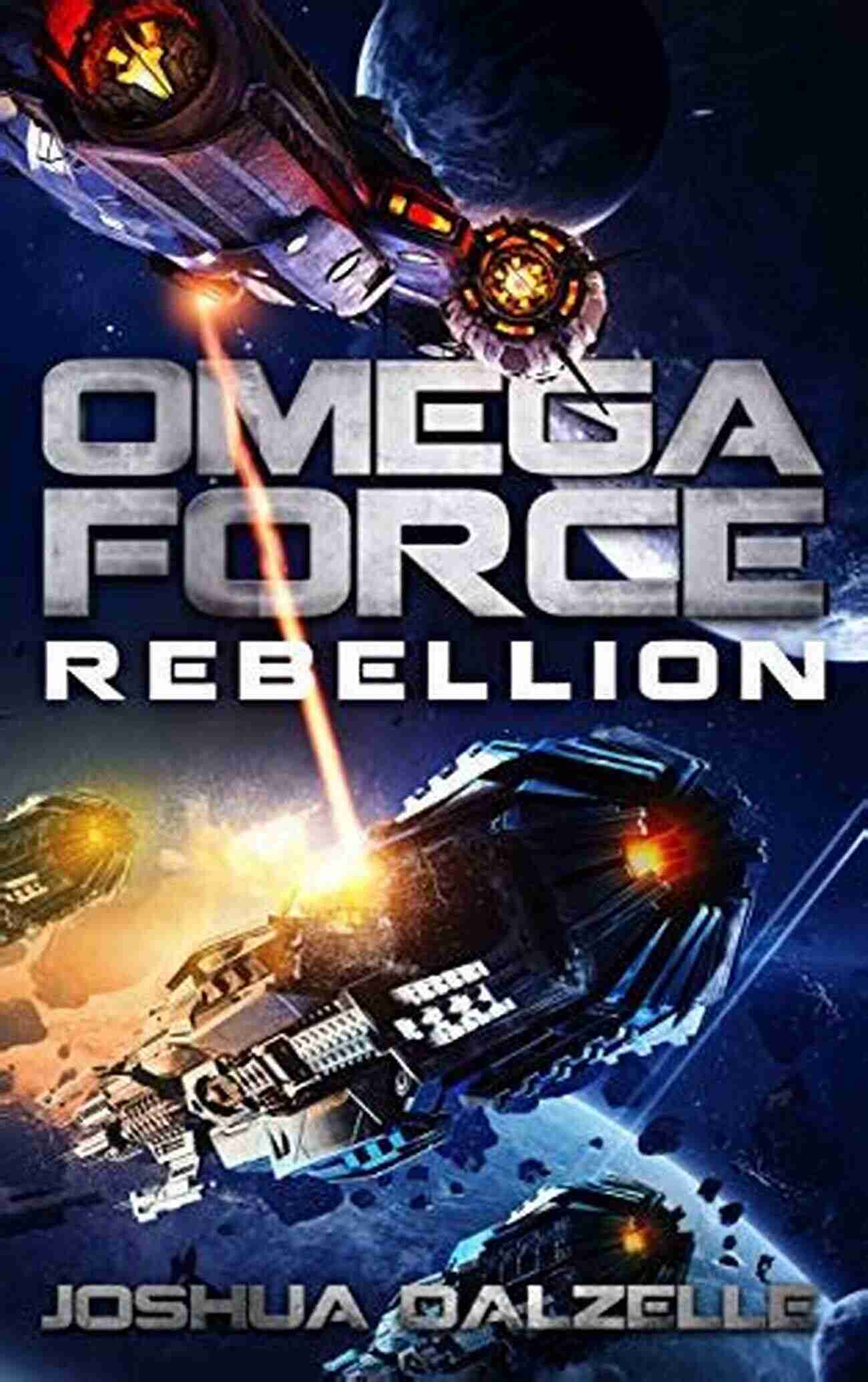 Omega Force Revolution Book Cover By Joshua Dalzelle Omega Force: Revolution (OF9) Joshua Dalzelle