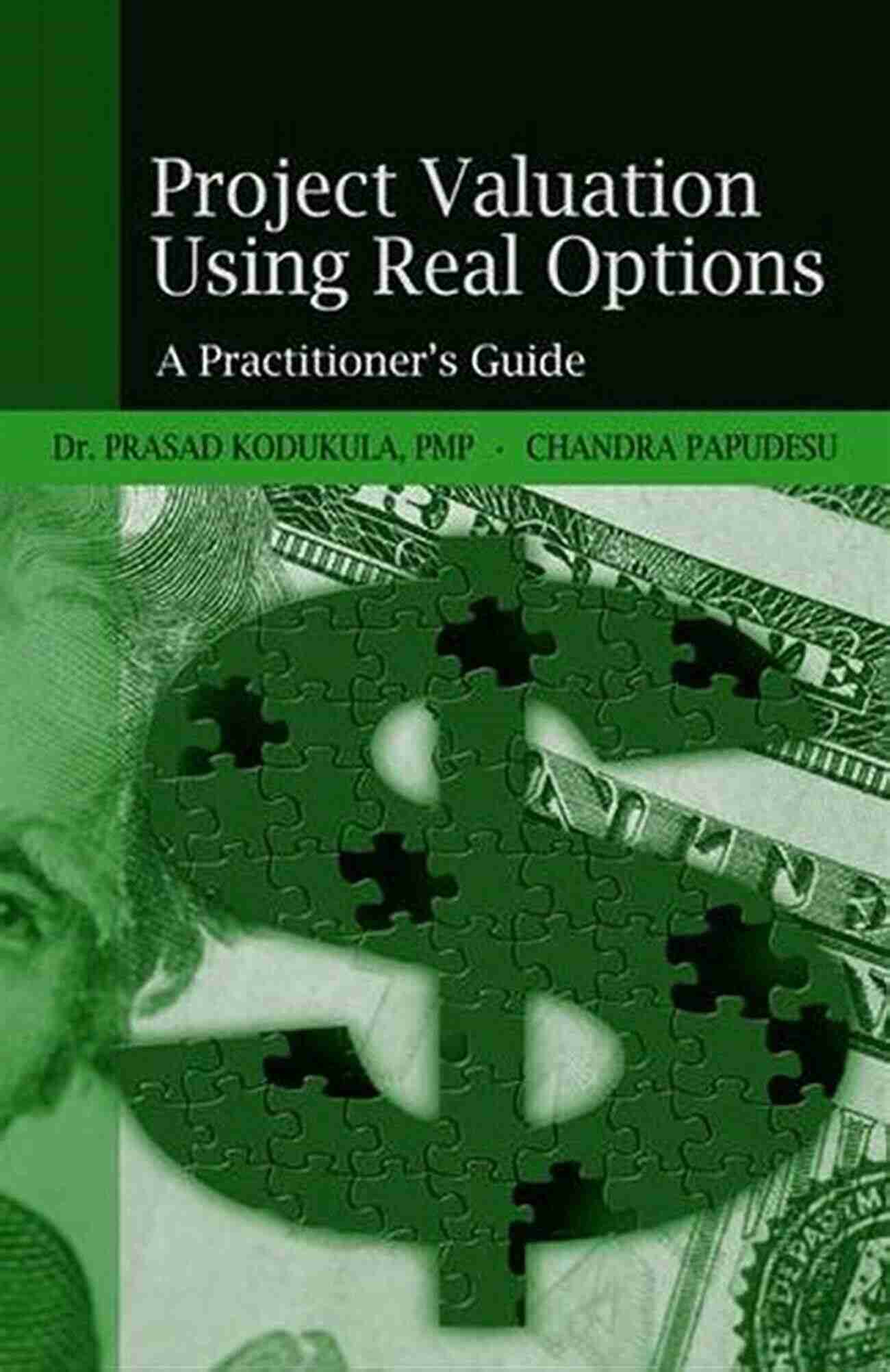 Project Valuation Using Real Options Project Valuation Using Real Options: A Practitioner S Guide