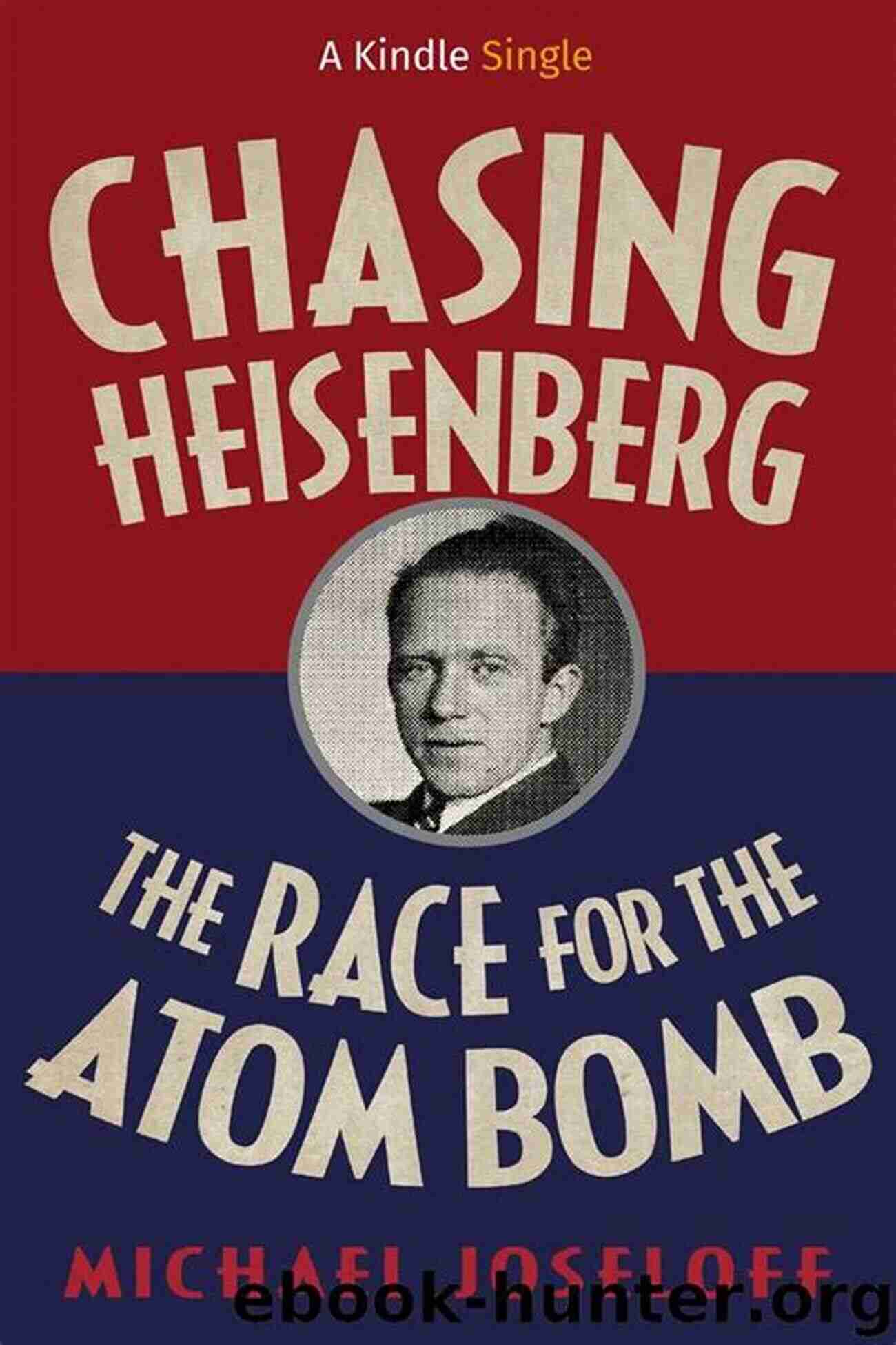 Race For The Atom Bomb Kindle Single Cover Chasing Heisenberg: The Race For The Atom Bomb (Kindle Single)