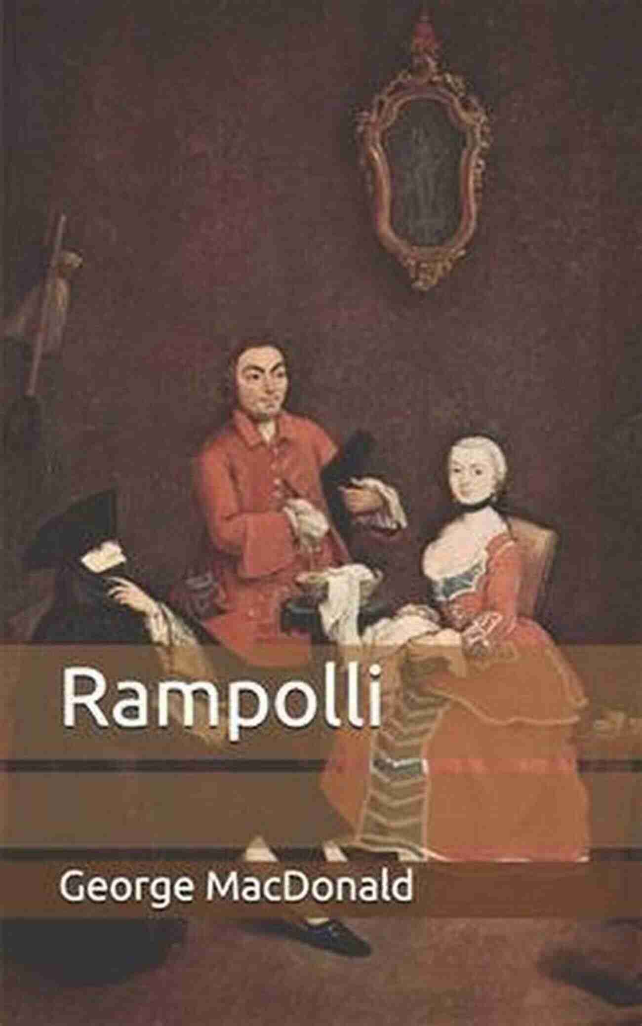 Rampolli George Macdonald The Literary Genius Who Shaped The World Rampolli George MacDonald