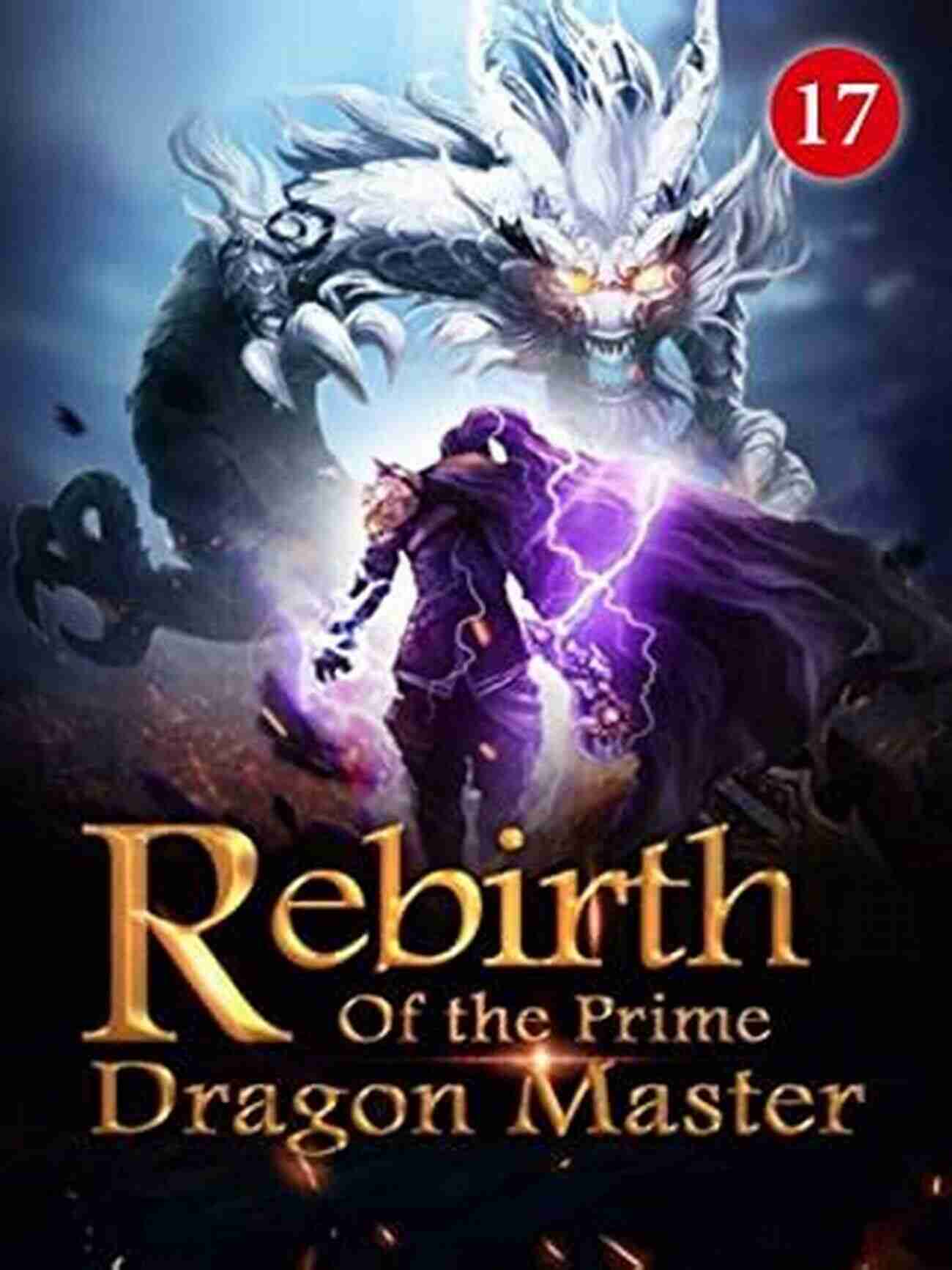 Rebirth Of The Prime Dragon Master 17 Cover Rebirth Of The Prime Dragon Master 17: One Step Closer To Uriah S Resurrection (Fiery Skies:Flying With Dragons)