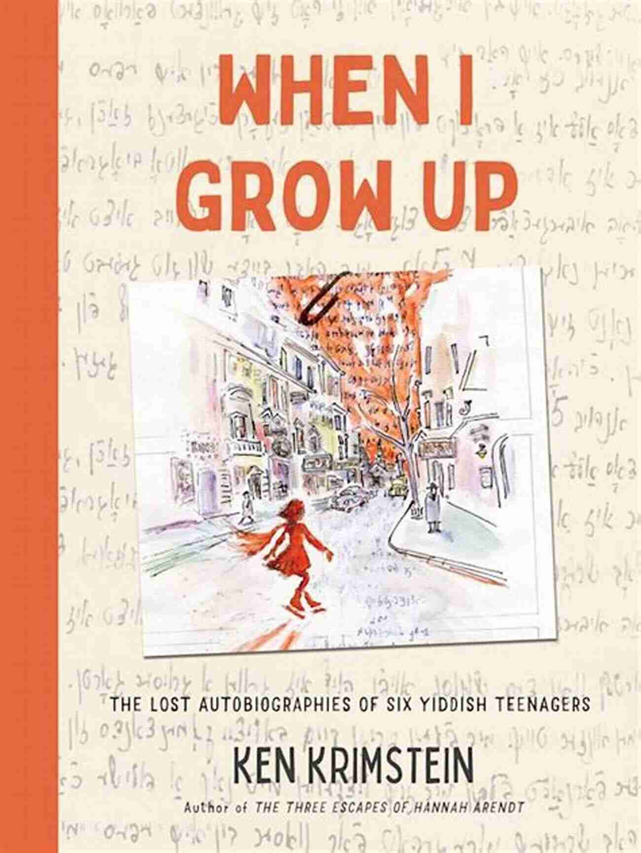 Reviving Yiddish Culture When I Grow Up: The Lost Autobiographies Of Six Yiddish Teenagers