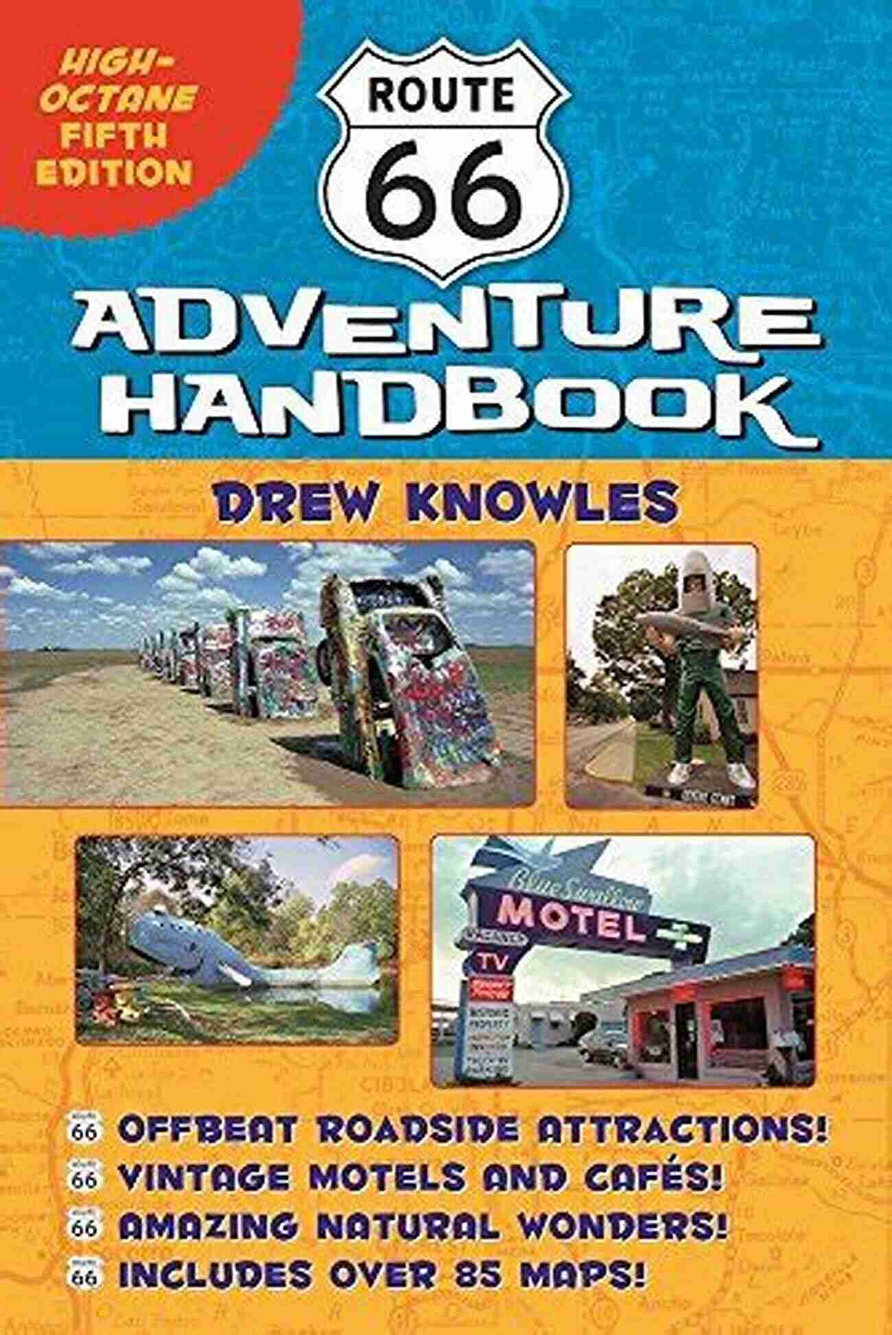 Route 66 Adventure Handbook High Octane Fifth Edition Route 66 Adventure Handbook: High Octane Fifth Edition