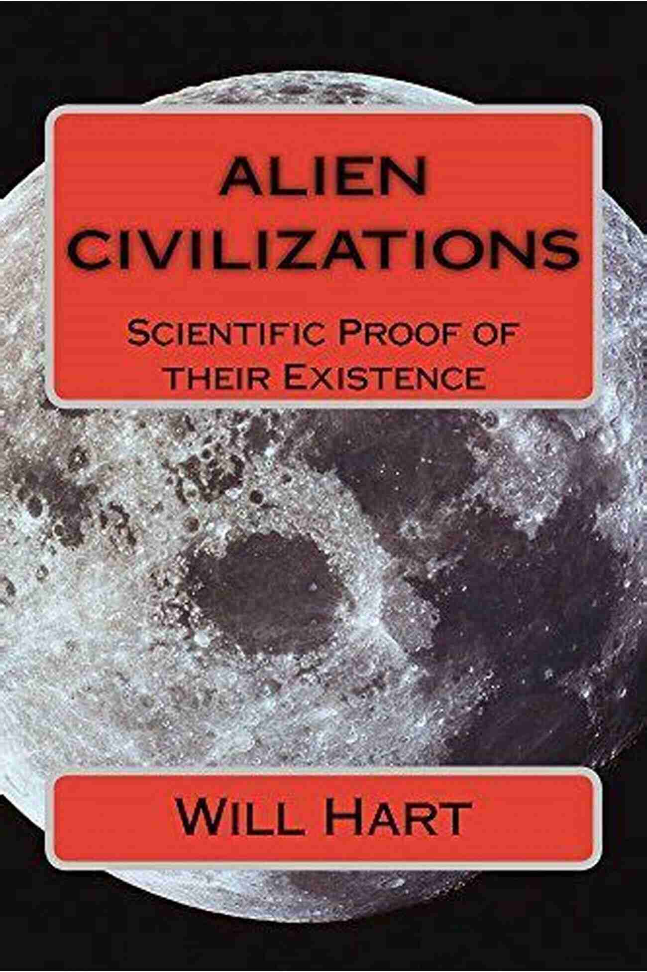 Scientific Evidence Supporting The Existence Of Extraterrestrial Life Ufo Disclosure: Declassified Documents Military Encounters And Scientific Evidence Of The True Existence Of Aliens Kept Under Wraps From The 1940s To Today