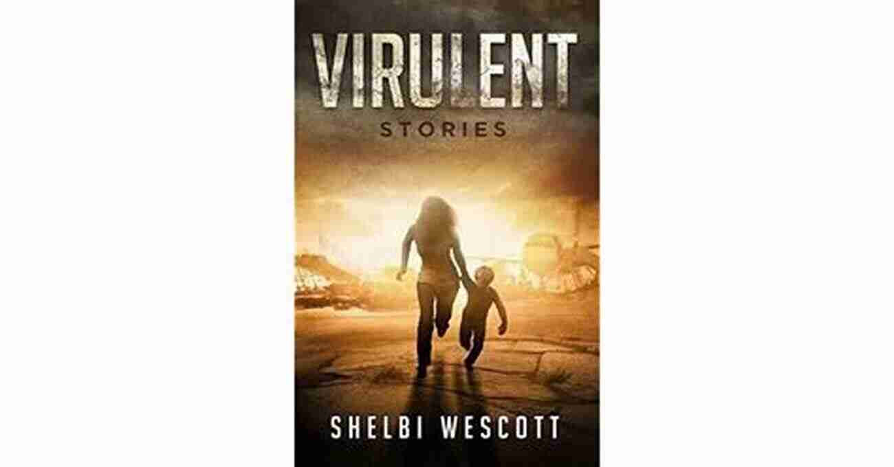 Shelbi Wescott The Enigma Behind Viral Stories Virulent: Stories Shelbi Wescott