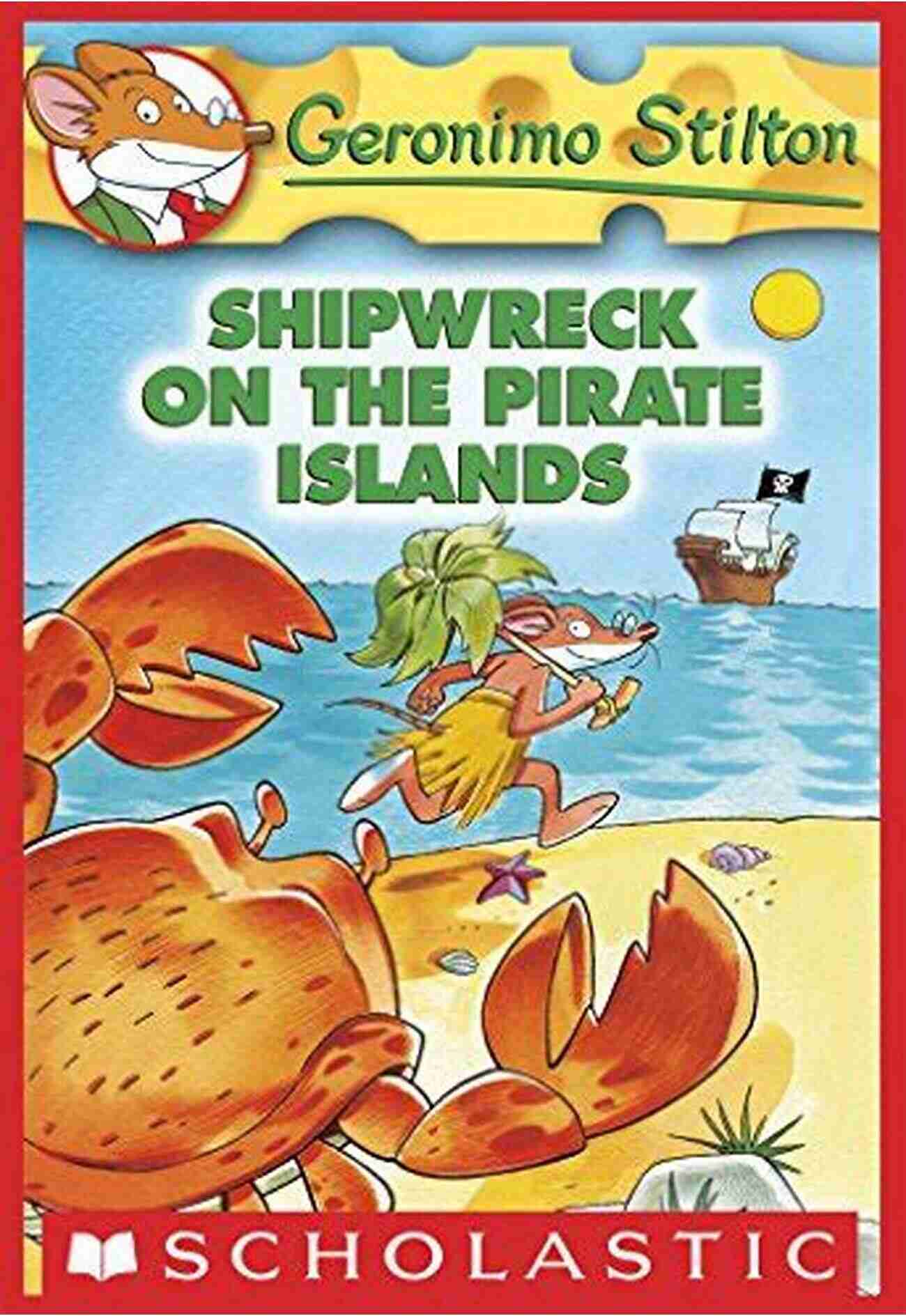 Shipwreck On The Pirate Islands Geronimo Stilton 18 Book Cover Shipwreck On The Pirate Islands (Geronimo Stilton #18)