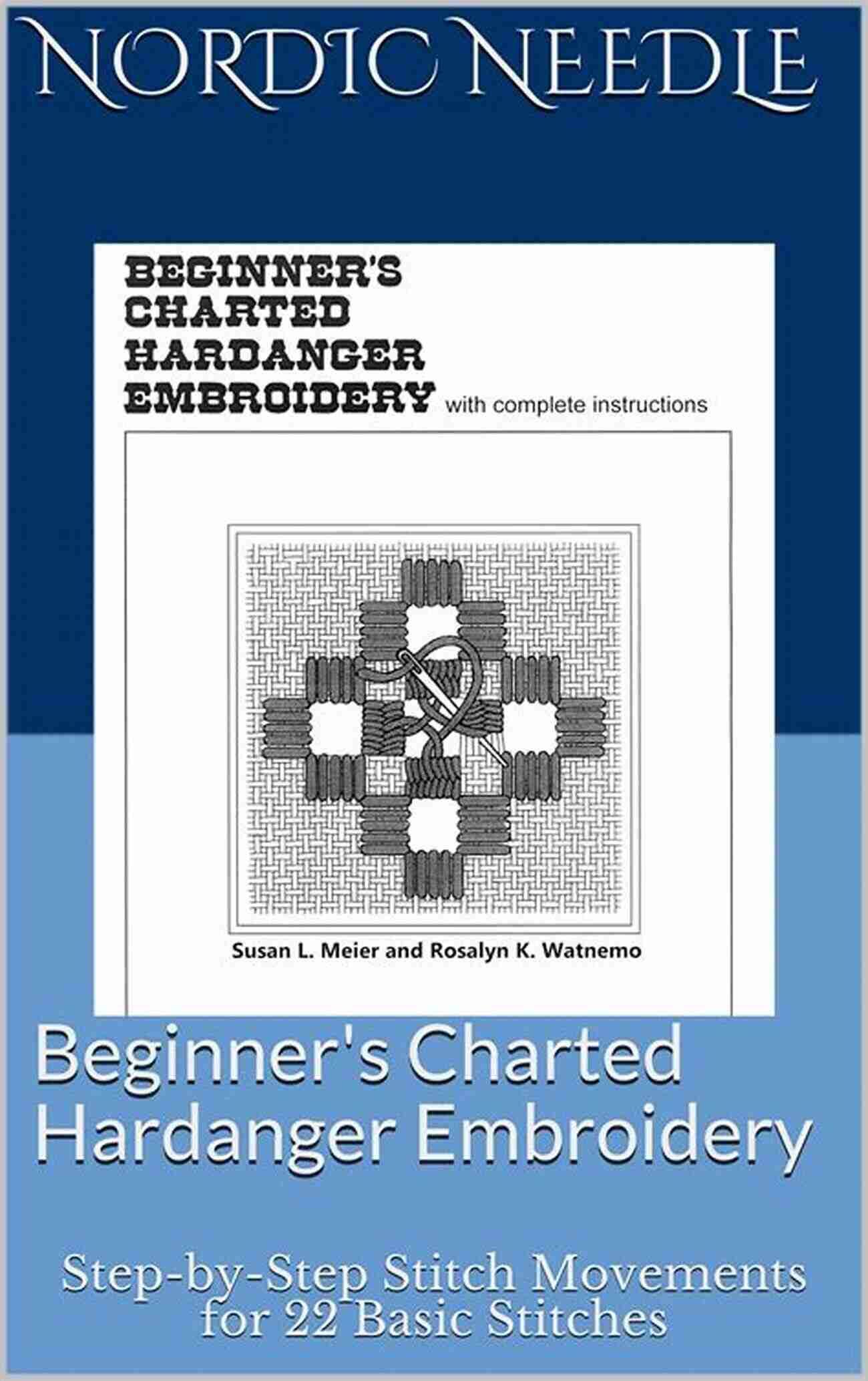 Step By Step Stitch Movements For 22 Basic Stitches Hardanger Books Beginner S Charted Hardanger Embroidery: Step By Step Stitch Movements For 22 Basic Stitches (Hardanger Books)