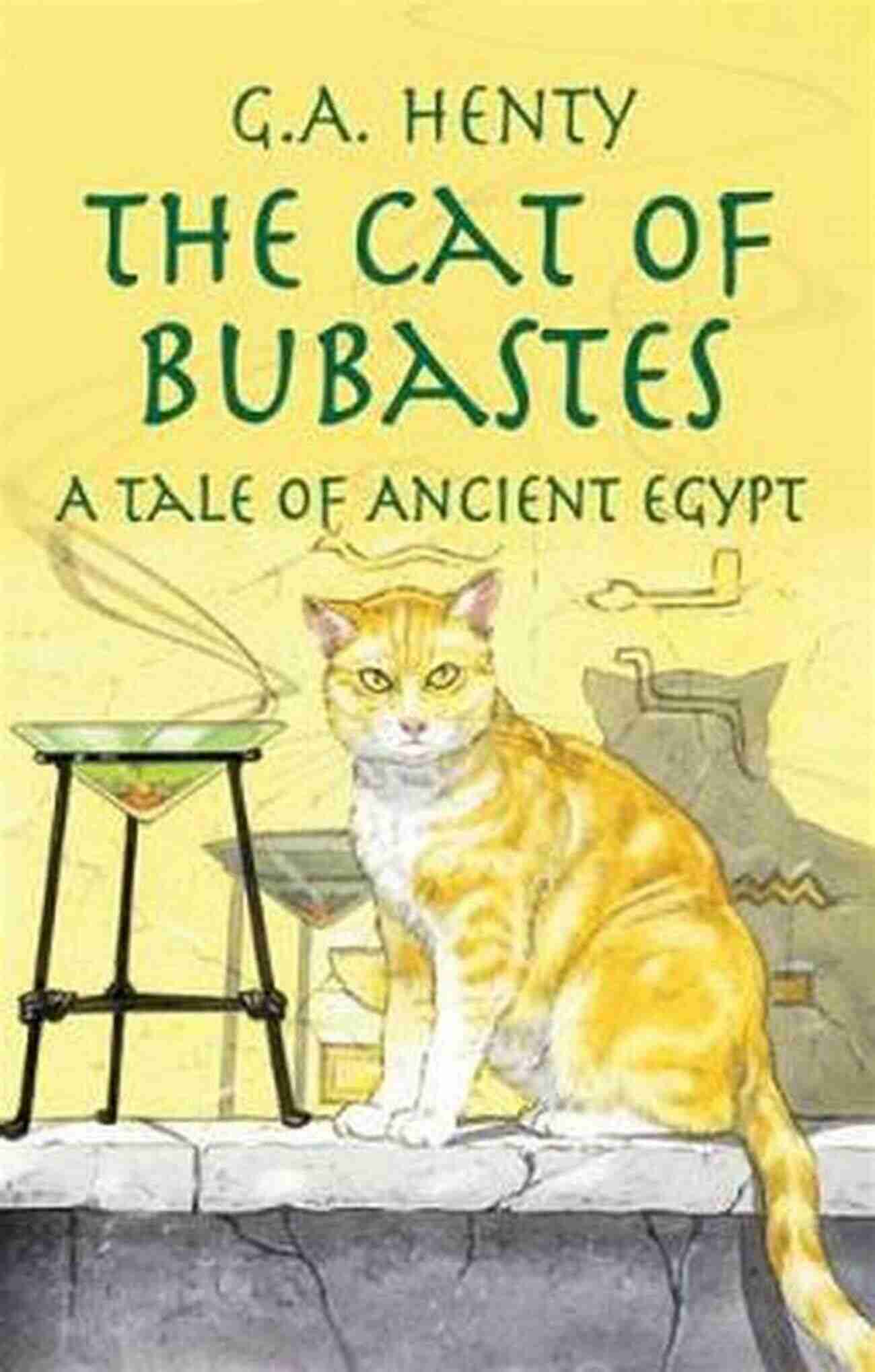 The Cat Of Bubastes Unveiling The Secrets Of Ancient Egypt The Cat Of Bubastes: A Tale Of Ancient Egypt (Annotated): A Collection