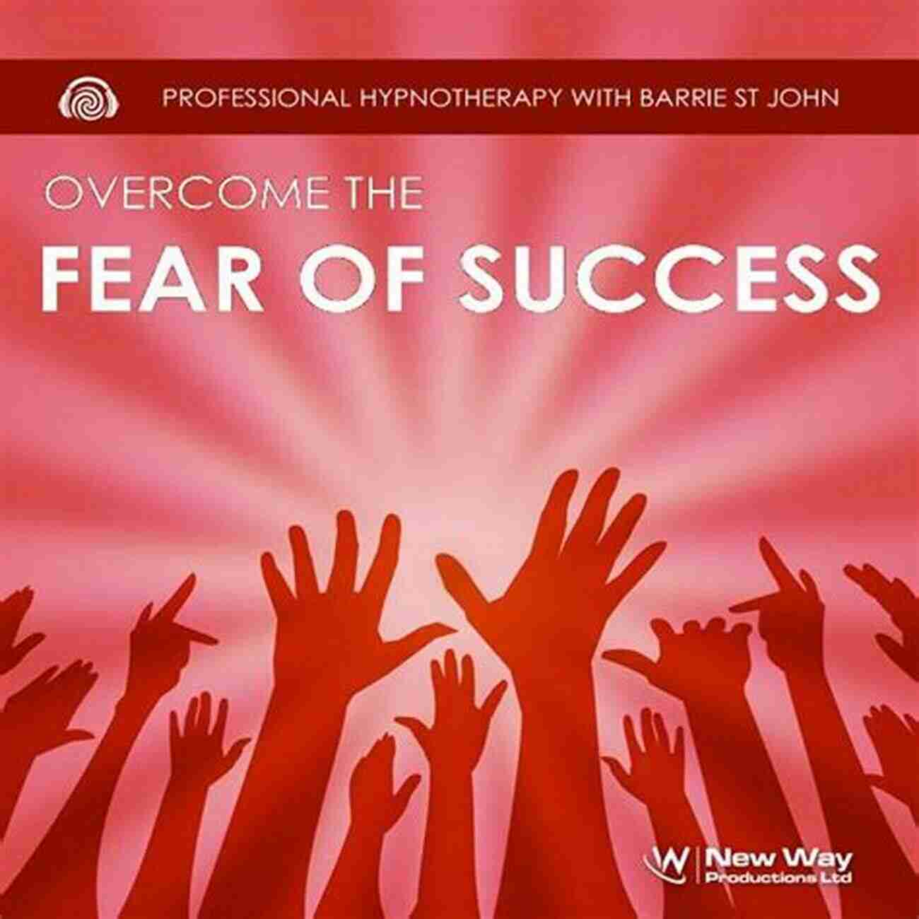 The Fear Of Success Overcoming The Unknown Don T Be Afraid To Win: How Free Agency Changed The Business Of Pro Sports