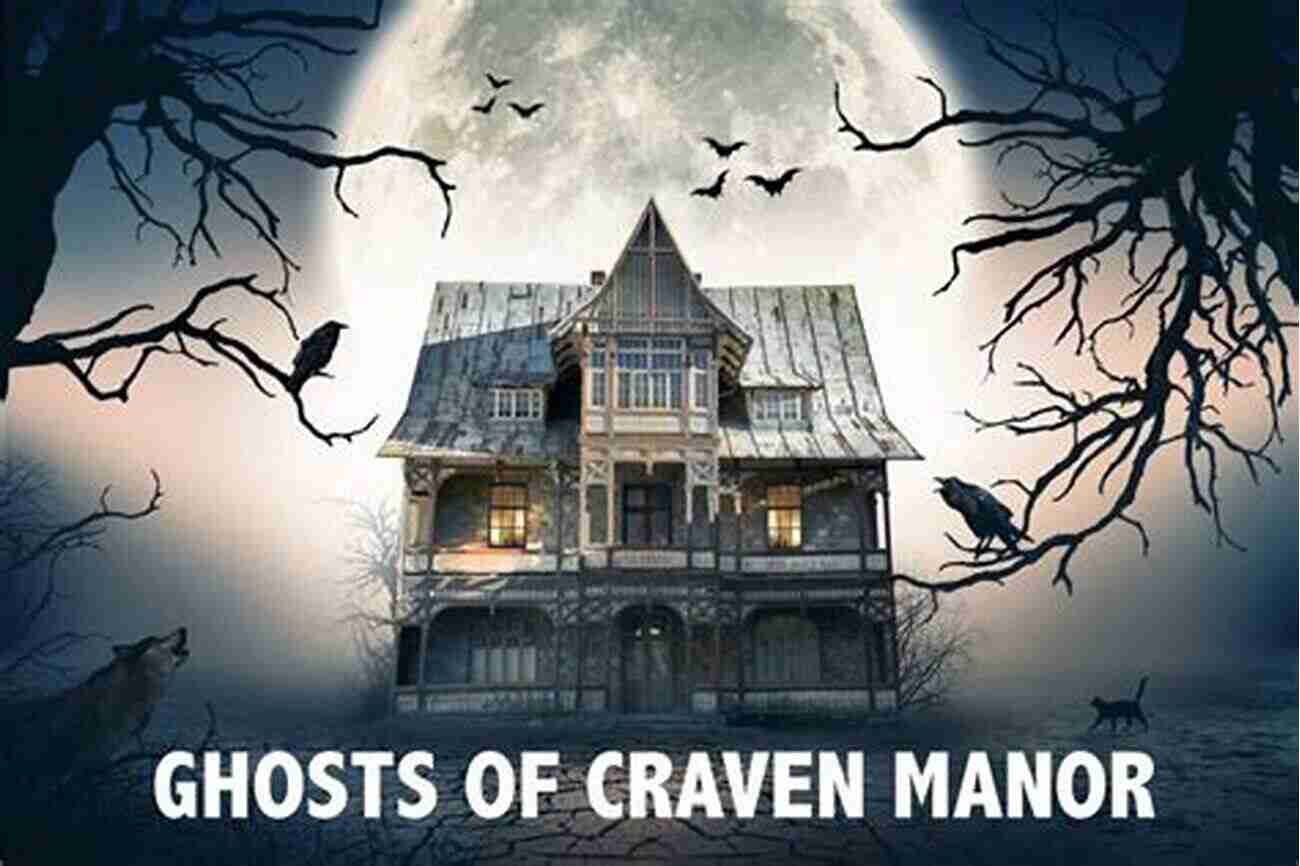 The Ghosts Of Craven Manor The Ghosts Of Craven Manor: A Ghostly Time Travelling Game (Ghostly Time Travelling Game 1)