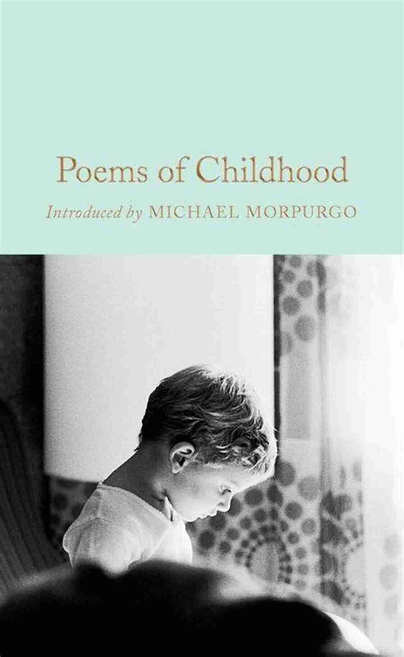 The Poems Of Childhood Macmillan Collector Library 226 A Treasure Of Words And Emotions Poems Of Childhood (Macmillan Collector S Library 226)