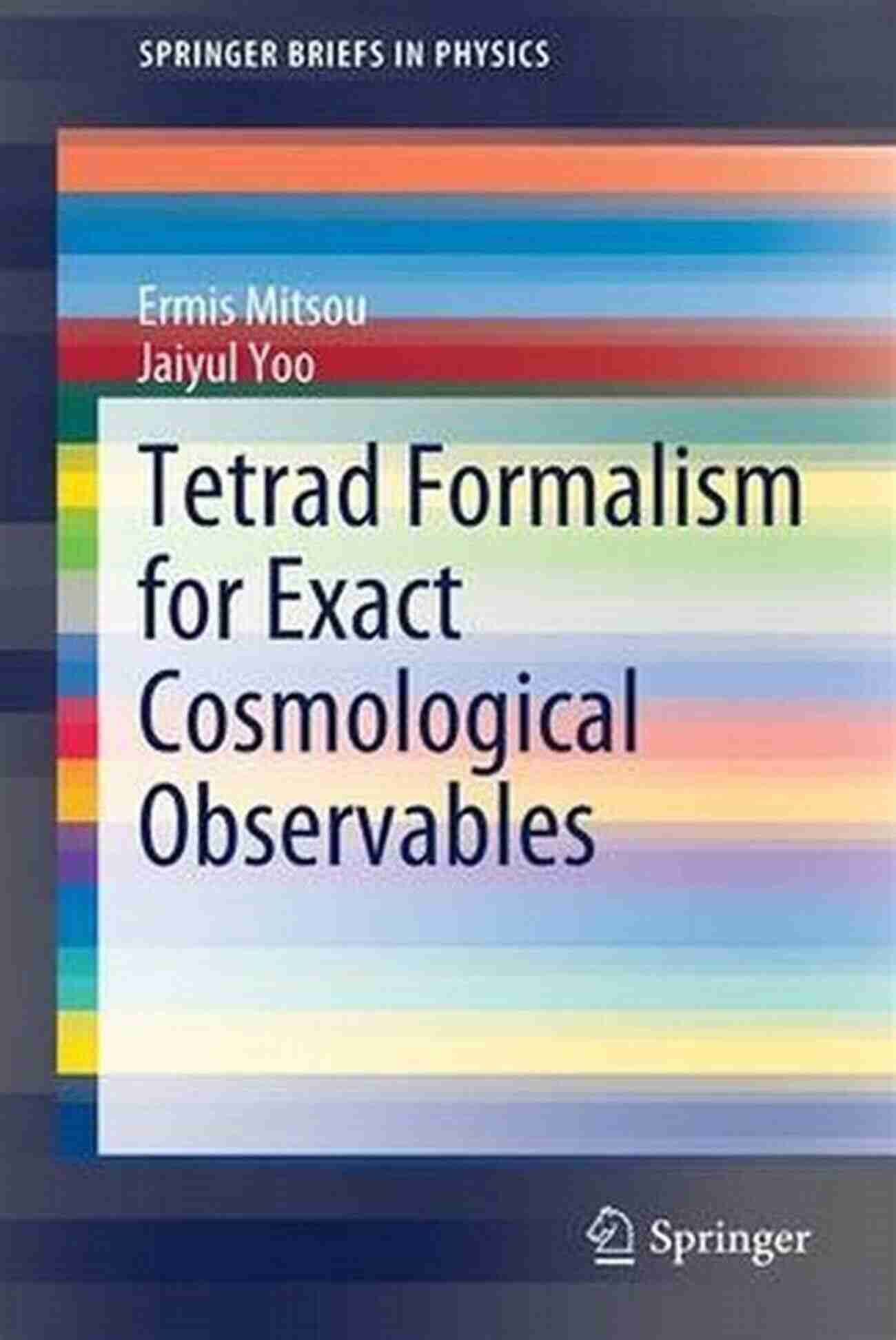 The Tetrad Formalism For Exact Cosmological Observables Tetrad Formalism For Exact Cosmological Observables (SpringerBriefs In Physics)